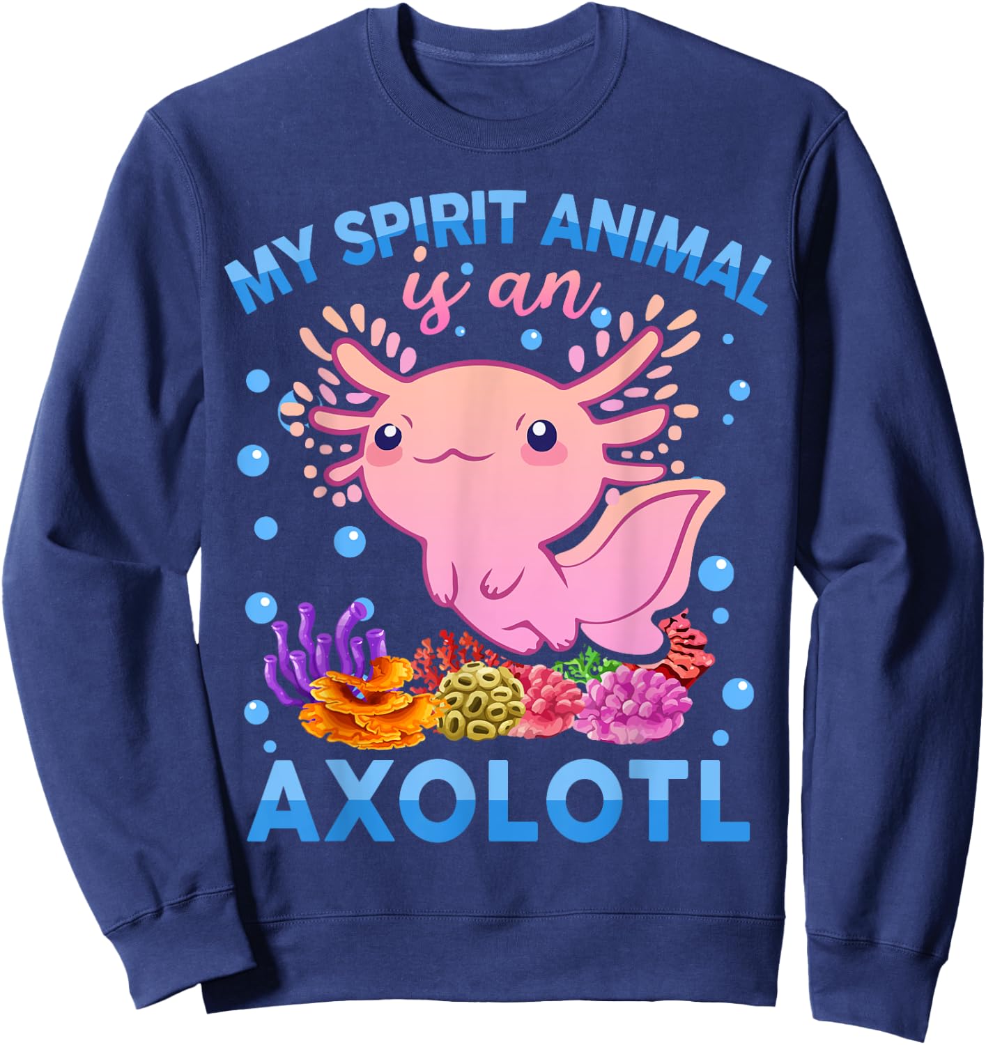 Axolotl-Shirt My Spirit Animal Is Axolotl Cute Boy Girl Kids Sweatshirt - Sweatshirt | Navy