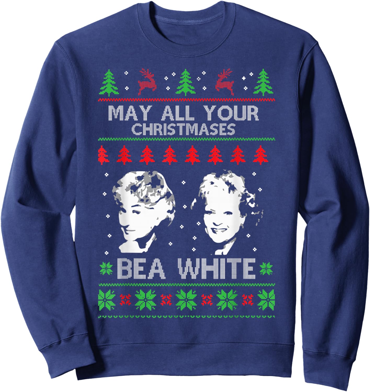 May All Your Christmases Bea White Funny Holiday Festive Sweatshirt - Sweatshirt | Navy