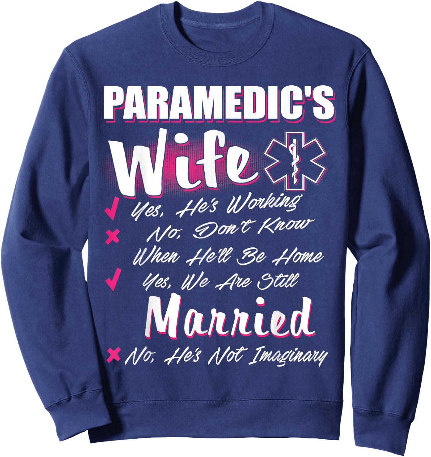 Paramedic's Wife Yes We're Still Married EMS First Responder Sweatshirt - Sweatshirt | Navy