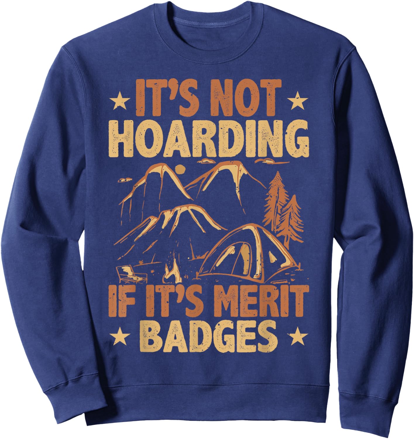 Scout Leader, Hoarding Merit Badges, Funny Scouting Sweatshirt - Sweatshirt | Navy