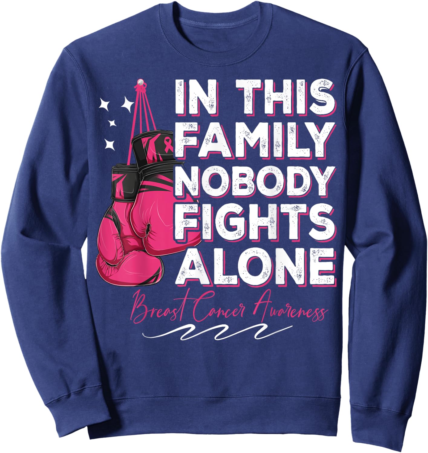 In This Family Nobody Fights Alone Breast Cancer Fighter Sweatshirt - Sweatshirt | Navy