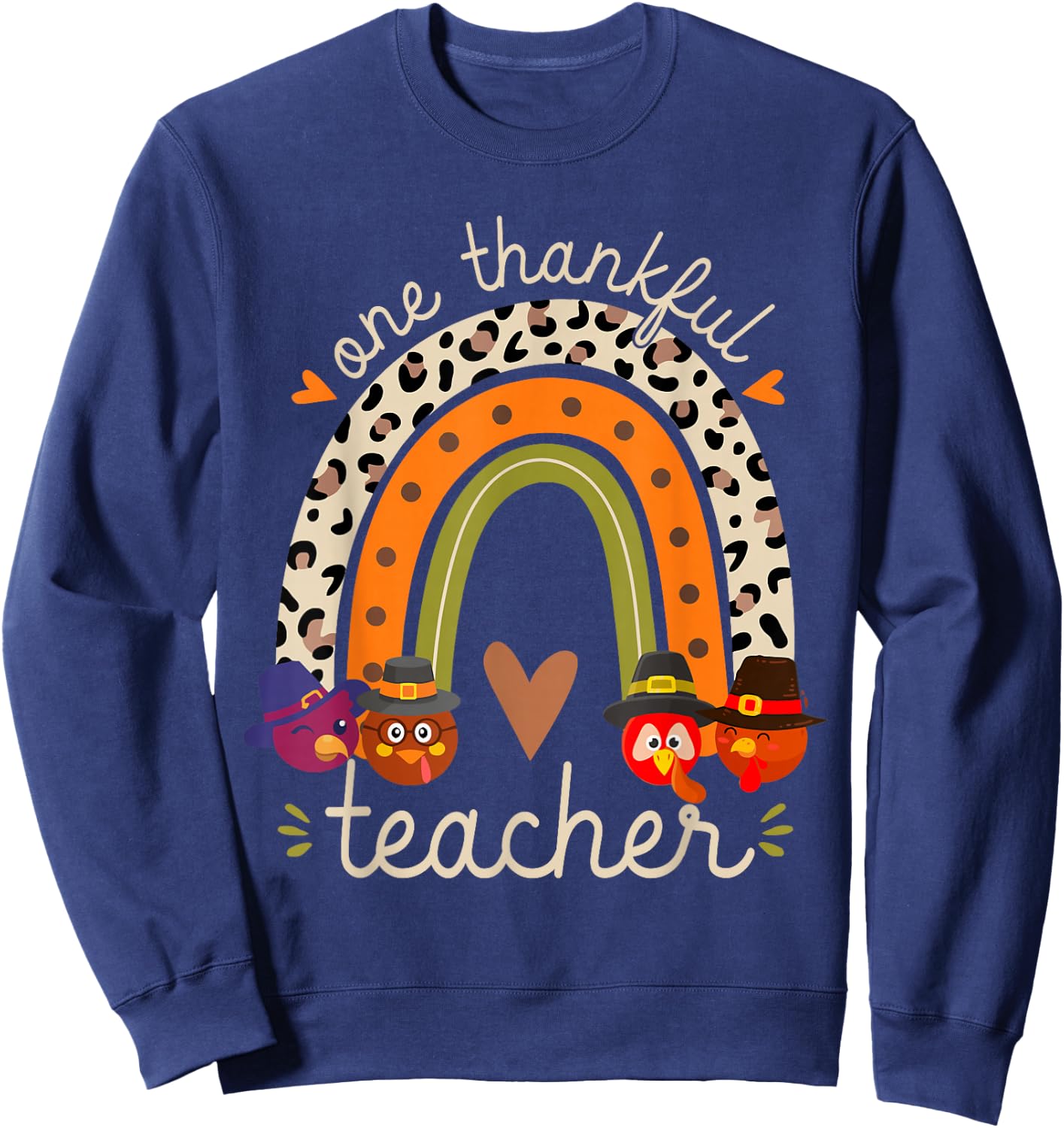 One Thankful Teacher Thanksgiving Turkey Rainbow Fall Funny Sweatshirt - Sweatshirt | Navy
