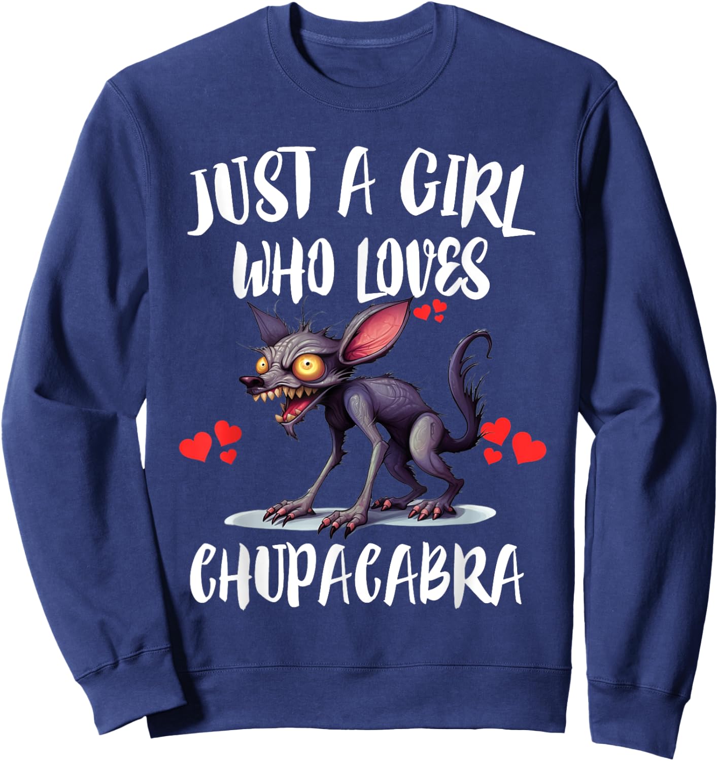 Just A Girl Who Loves Chupacabra Monster Sweatshirt - Sweatshirt | Navy