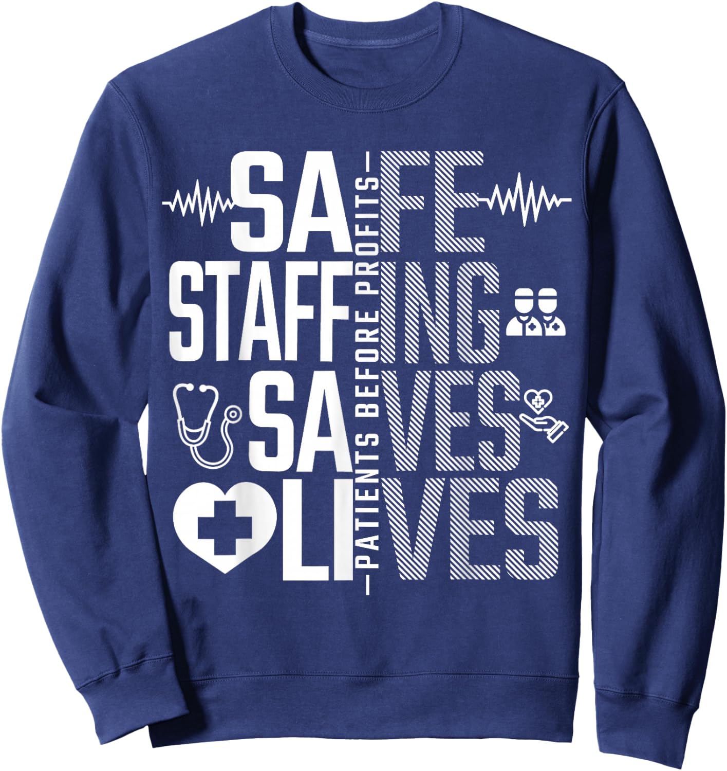Safe Staffing Saves Lives Nurses March Nurse Strike Support Sweatshirt - Sweatshirt | Navy