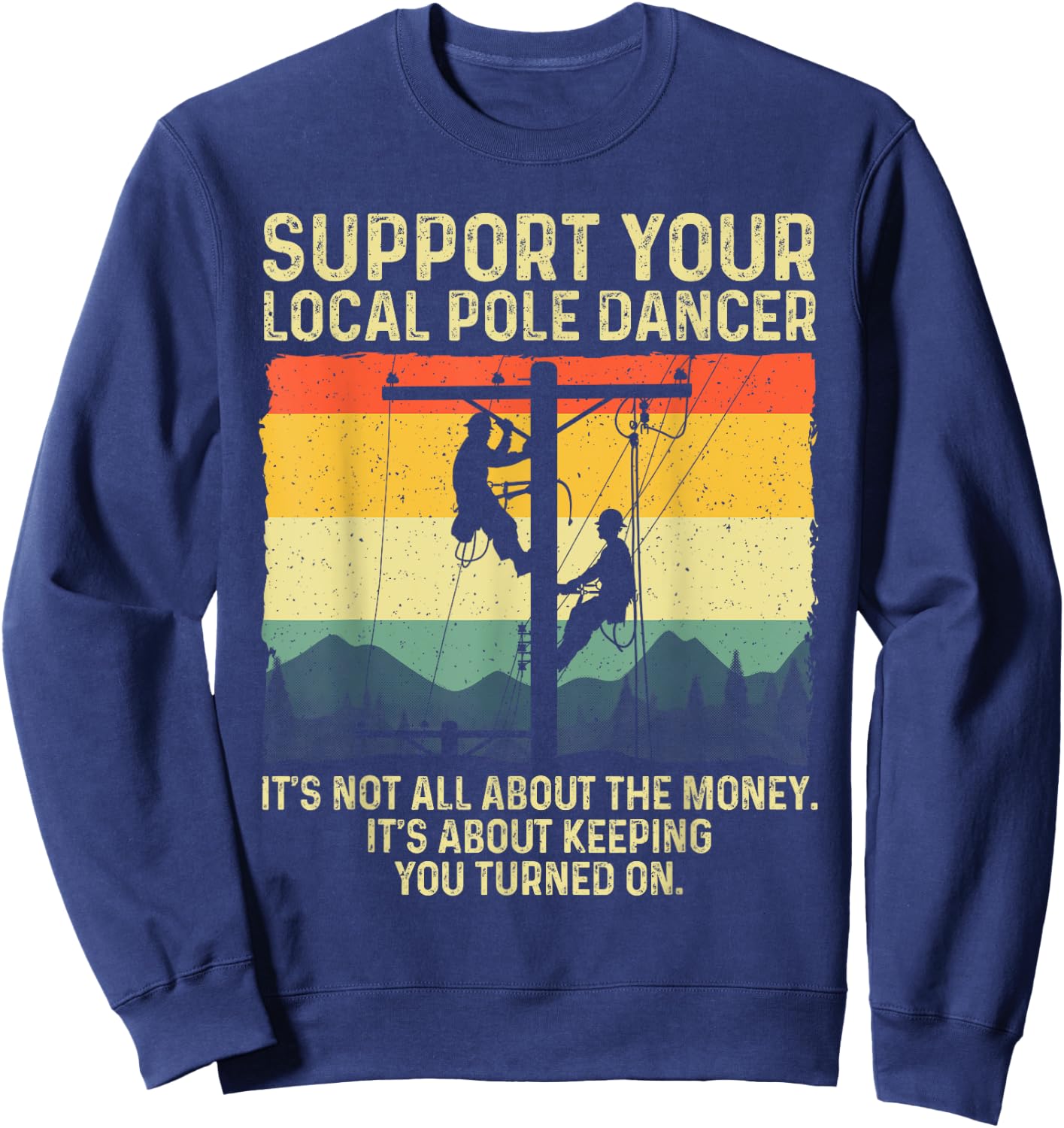 Funny Lineman Design For Electrician Men Electrical Lineman Sweatshirt - Sweatshirt | Navy