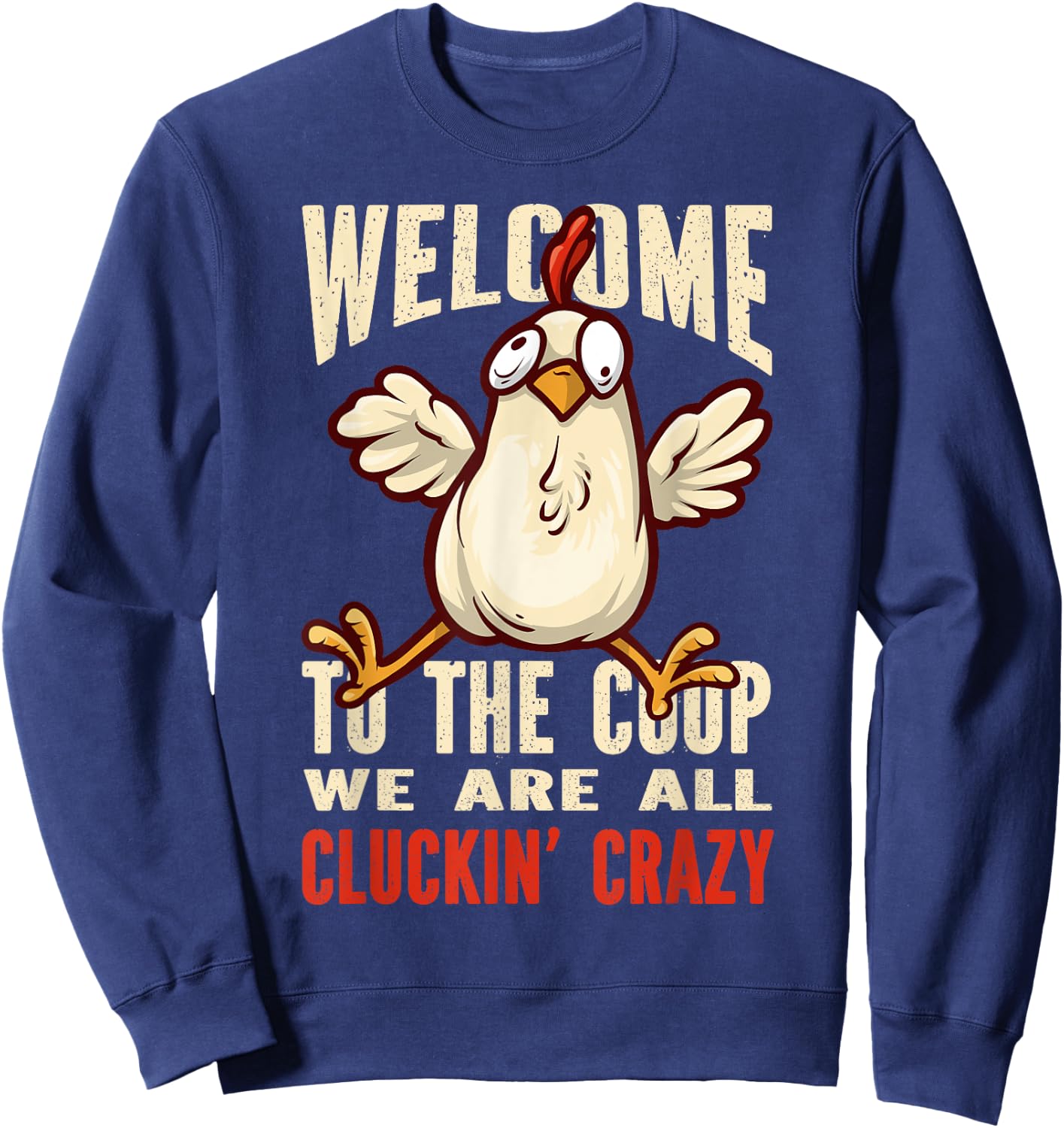 Welcome to the coop cluckin' crazy Chicken - Chicken Food Sweatshirt - Sweatshirt | Navy