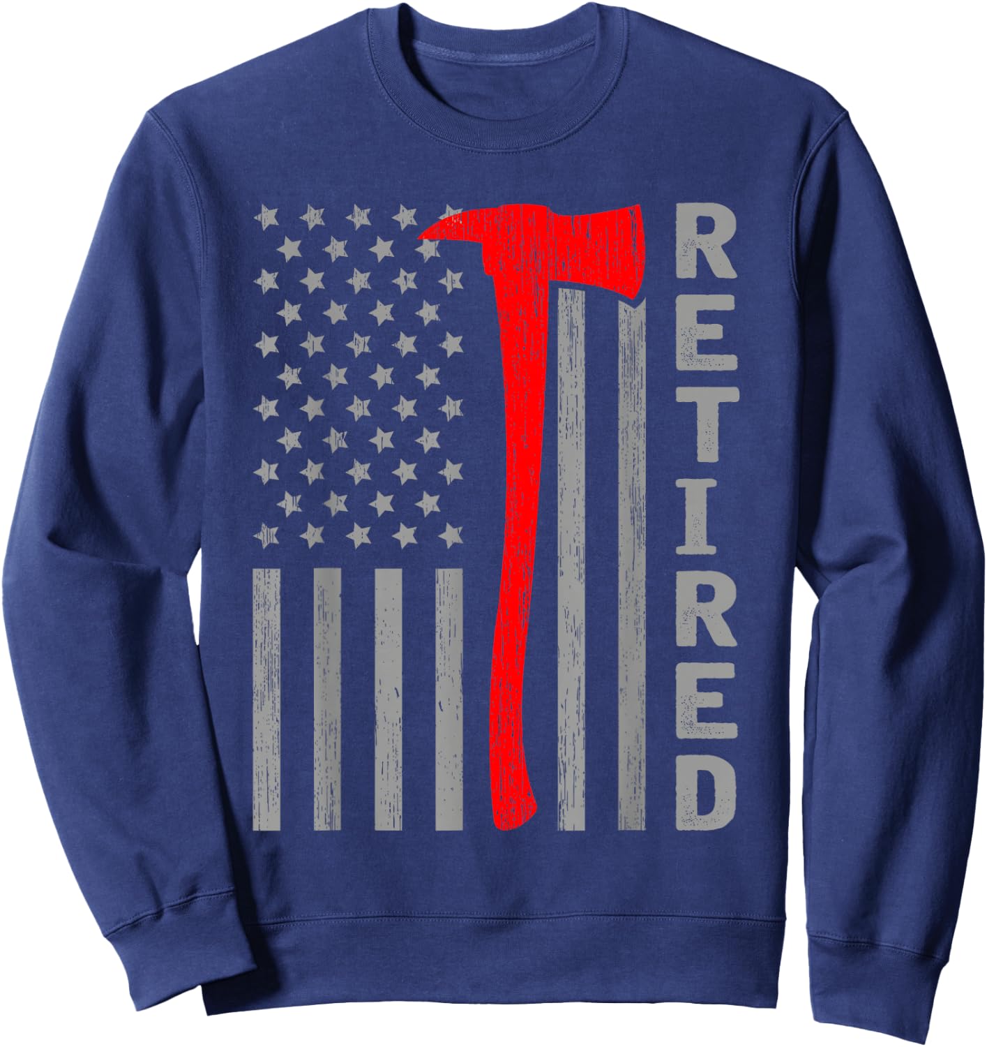 Funny Retired Firefighter USA Flag Fireman Retirement Outfit Sweatshirt - Sweatshirt | Navy