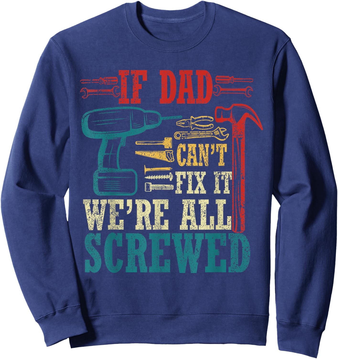 Vintage Daddy Jokes If Dad Can't Fix It Black Small Modern Sweatshirt - Sweatshirt | Navy