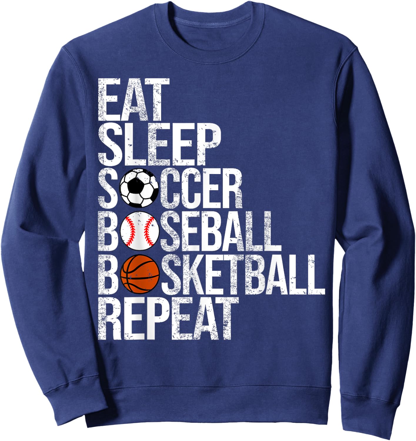 Eat Sleep Soccer Baseball Basketball Repeat Funny Sport Sweatshirt - Sweatshirt | Navy