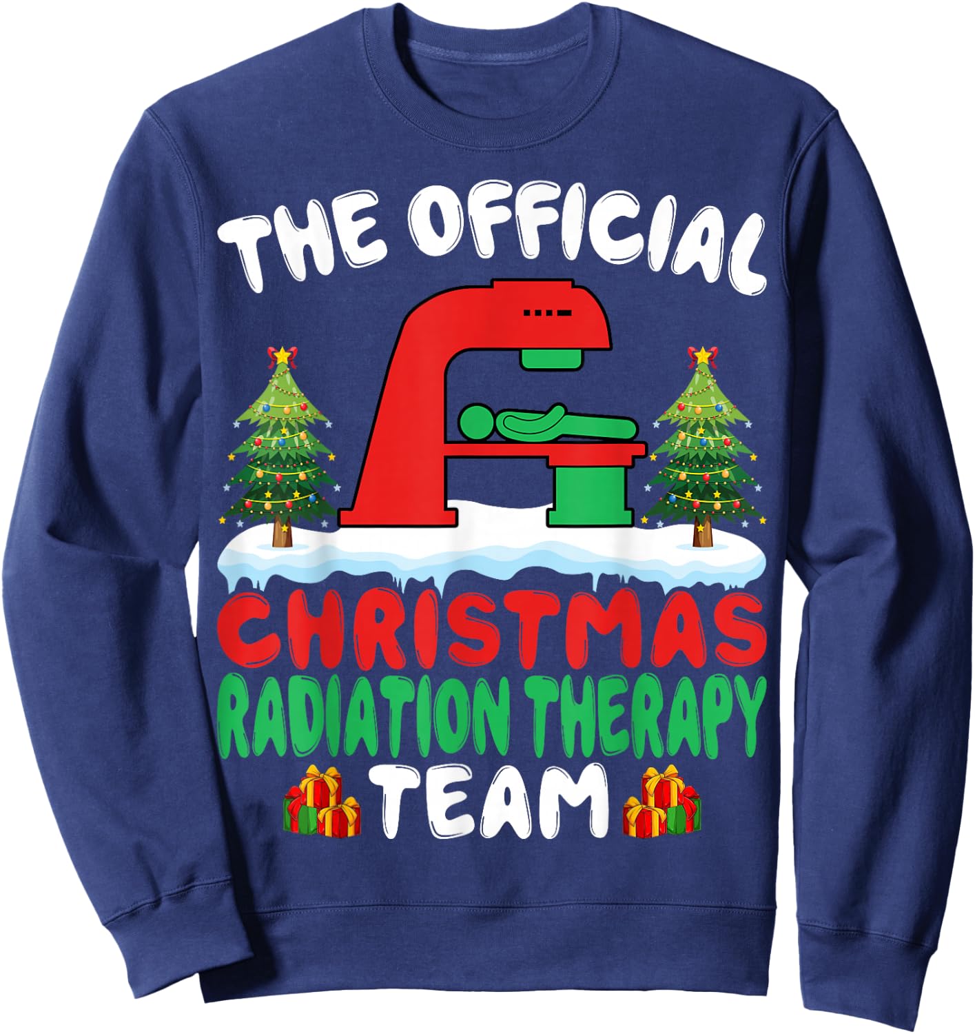 Xmas Radiation Therapy Team - Radiation Therapist Christmas Sweatshirt - Sweatshirt | Navy