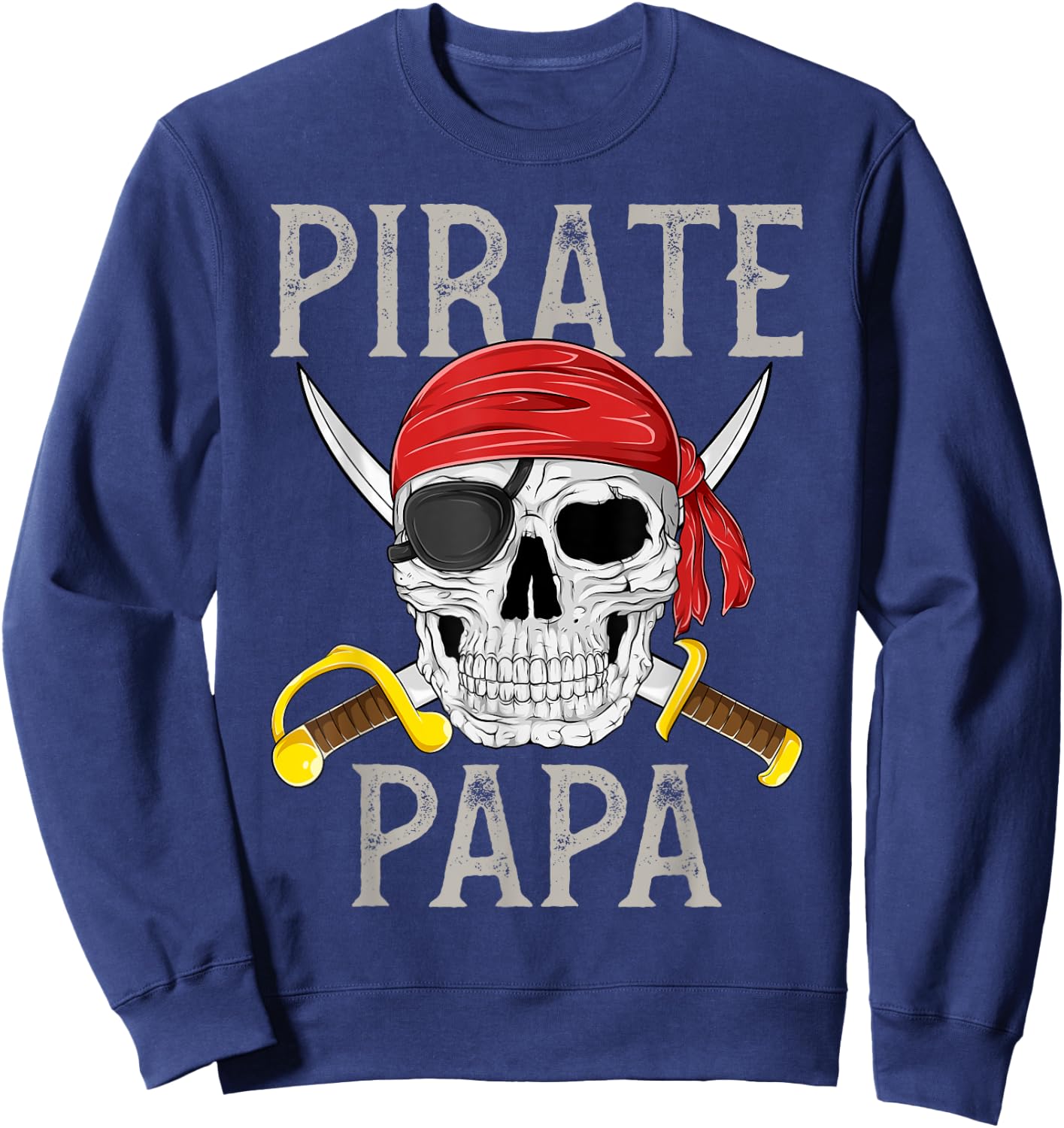 Pirate Papa Jolly Roger Flag Skull Family Pirates Sweatshirt - Sweatshirt | Navy