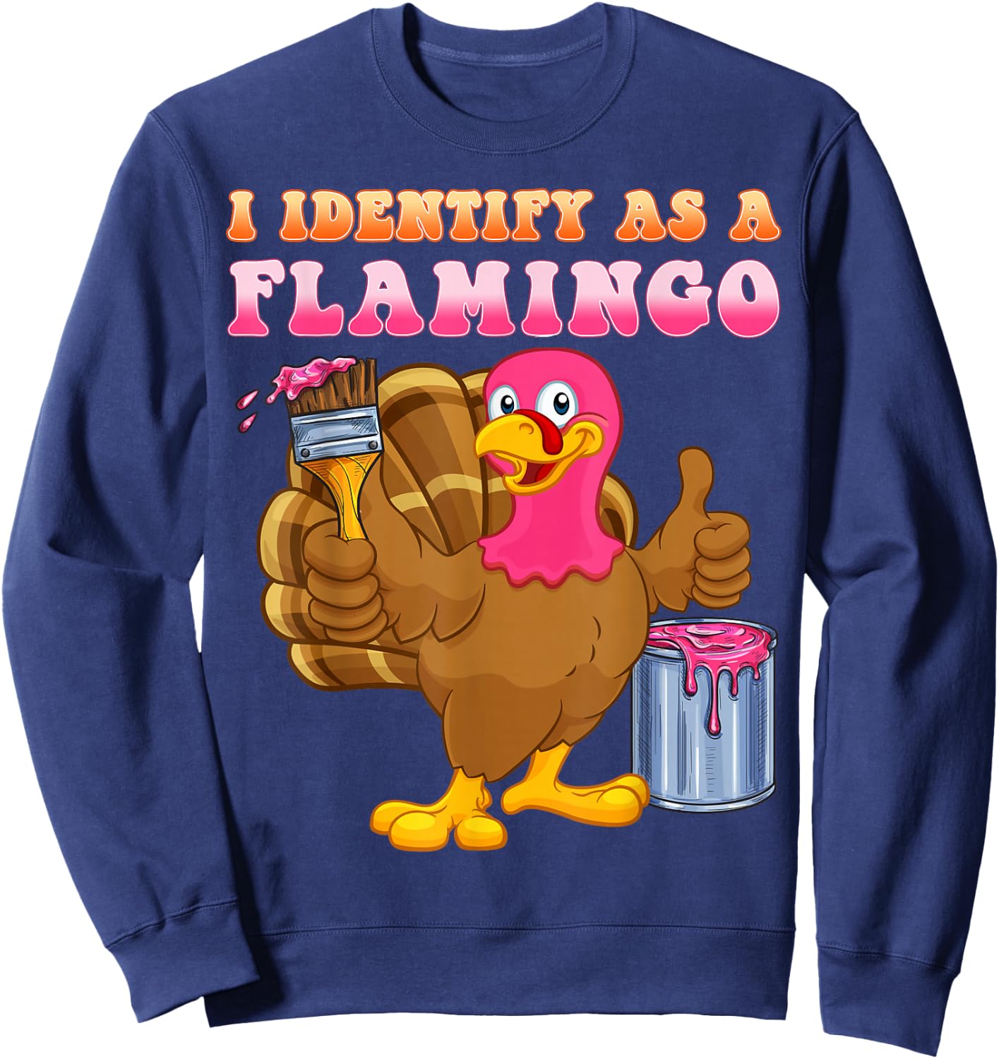 I identify as a flamingo Turkey Funny Thanksgiving Sweatshirt - Sweatshirt | Navy