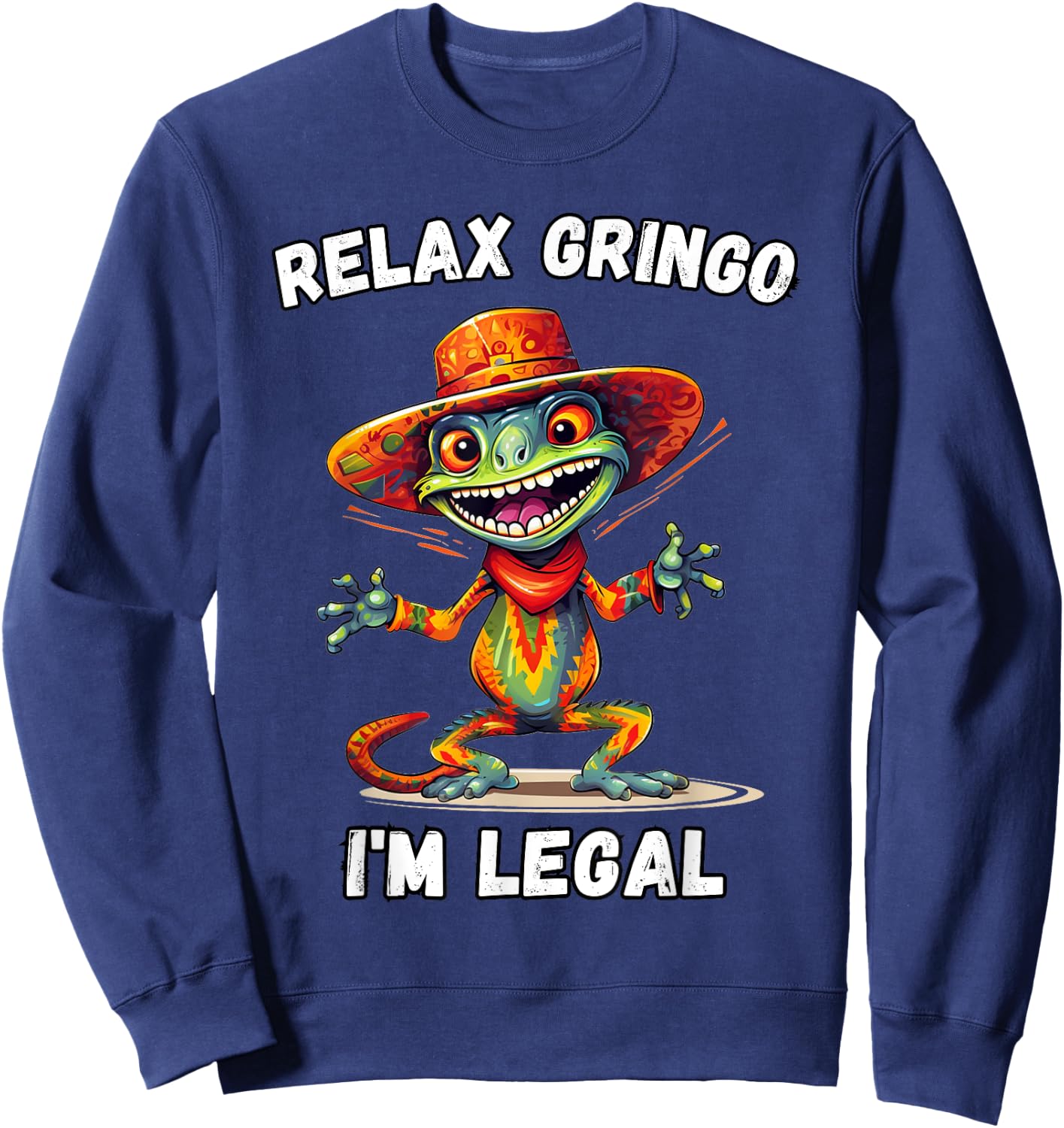 Relax Gringo I'm Legal Sweatshirt - Sweatshirt | Navy