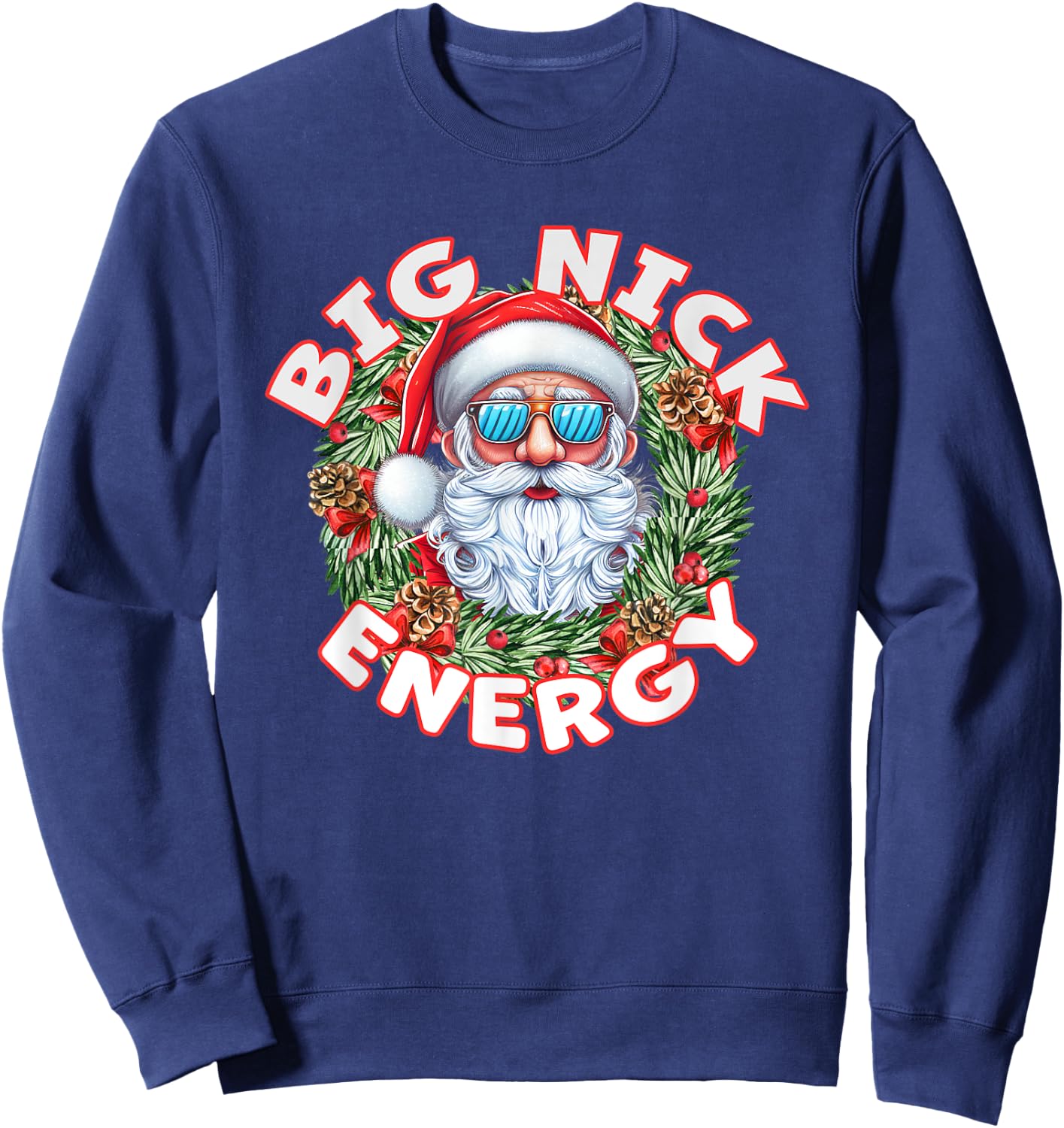 Big Nick Energy Santa Christmas Sweatshirt - Sweatshirt | Navy