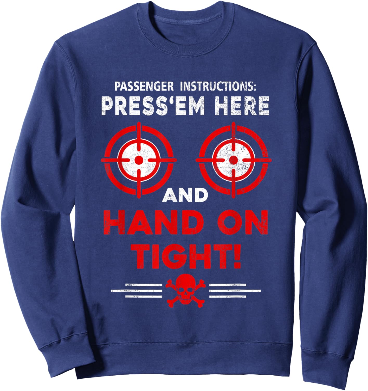 Passenger Instructions Press Em Here Funny Motorcycle Biker Sweatshirt - Sweatshirt | Navy