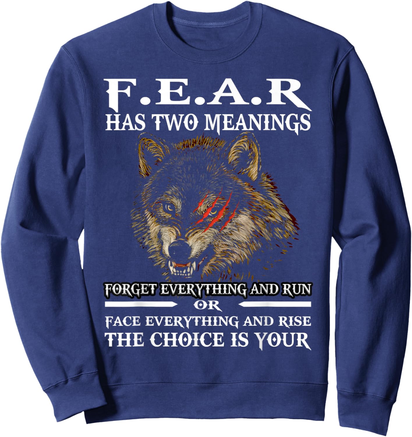 Wolf Fear Has Two Meanings Forget Everything And Run Or Face Sweatshirt - Sweatshirt | Navy