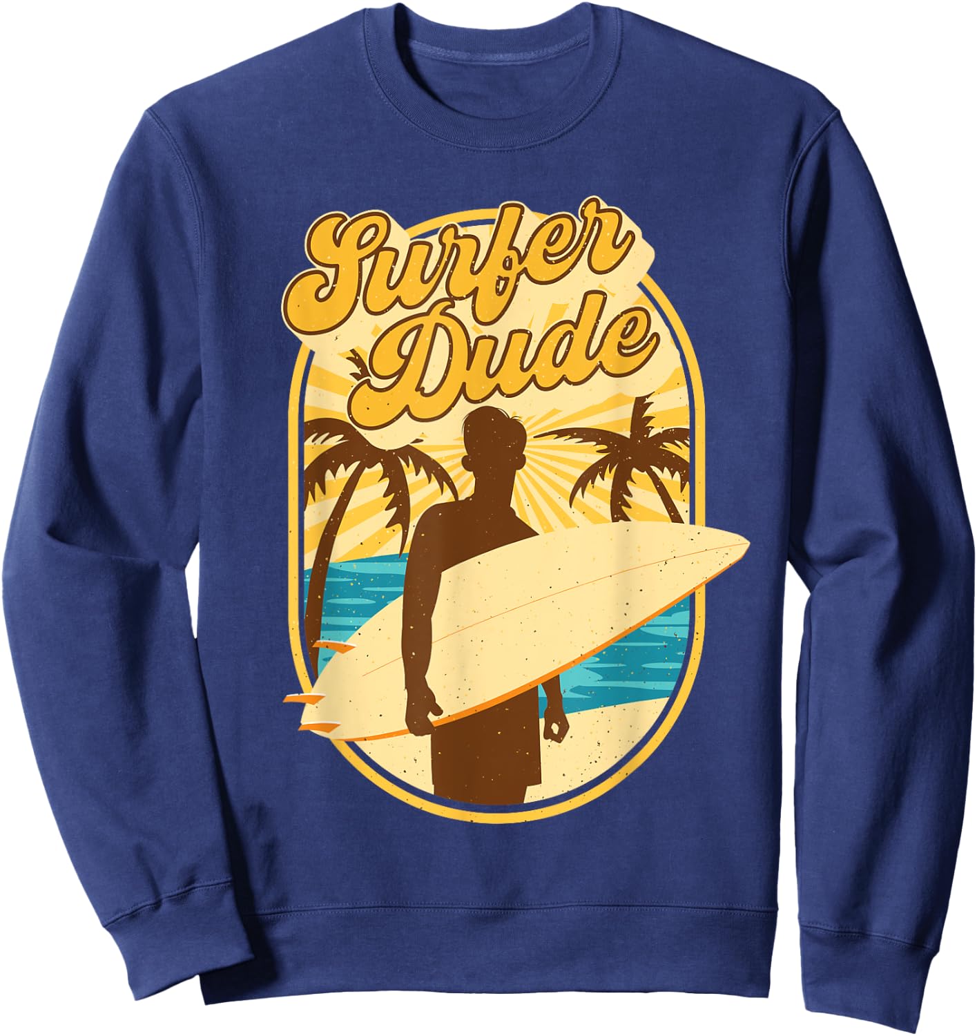 Surfer Dude - Surfing Surfboarding Lover Sunset Beach Waves Sweatshirt - Sweatshirt | Navy
