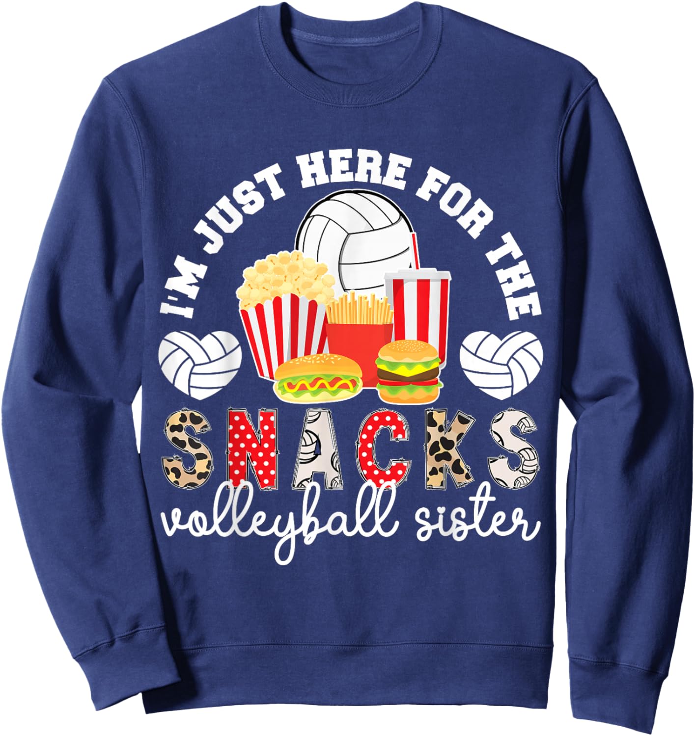 Here For The Snacks Volleyball Sister Of A Volleyball Player Sweatshirt - Sweatshirt | Navy