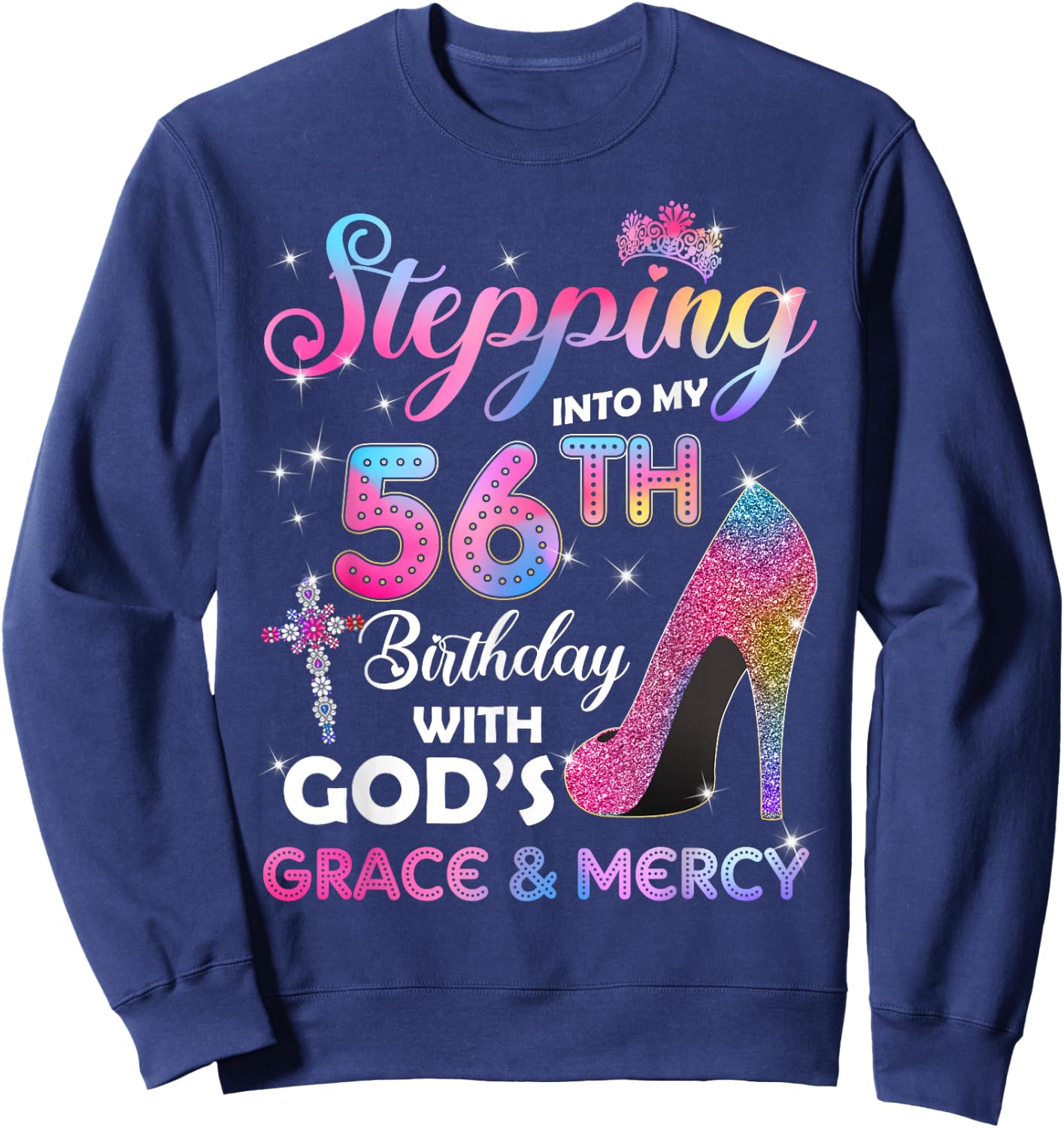 Stepping Into My 56th Birthday Gift Women 56 Years Old Pumps Sweatshirt - Sweatshirt | Navy