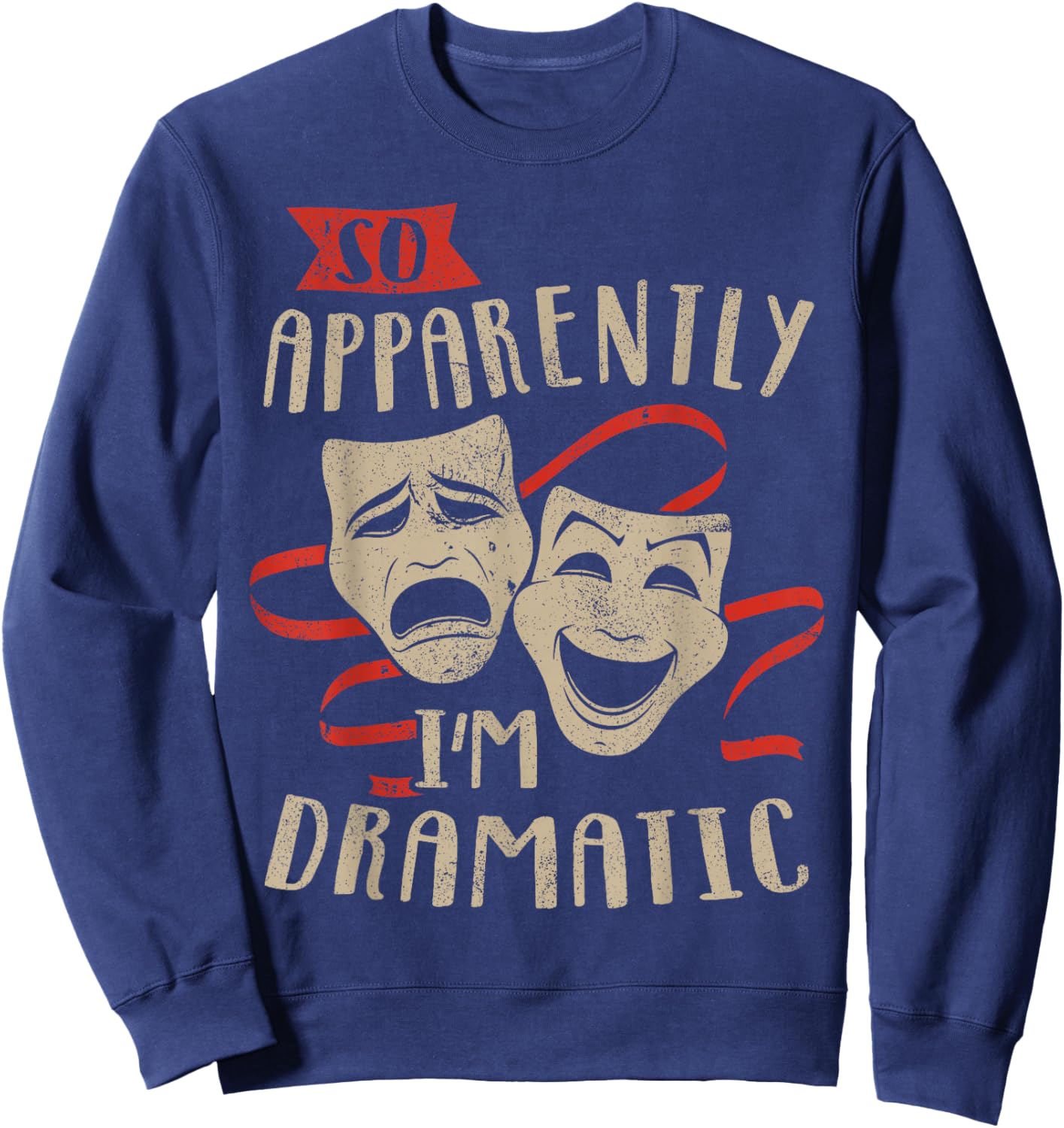 So Apparently I'm Dramatic Sweatshirt - Sweatshirt | Navy