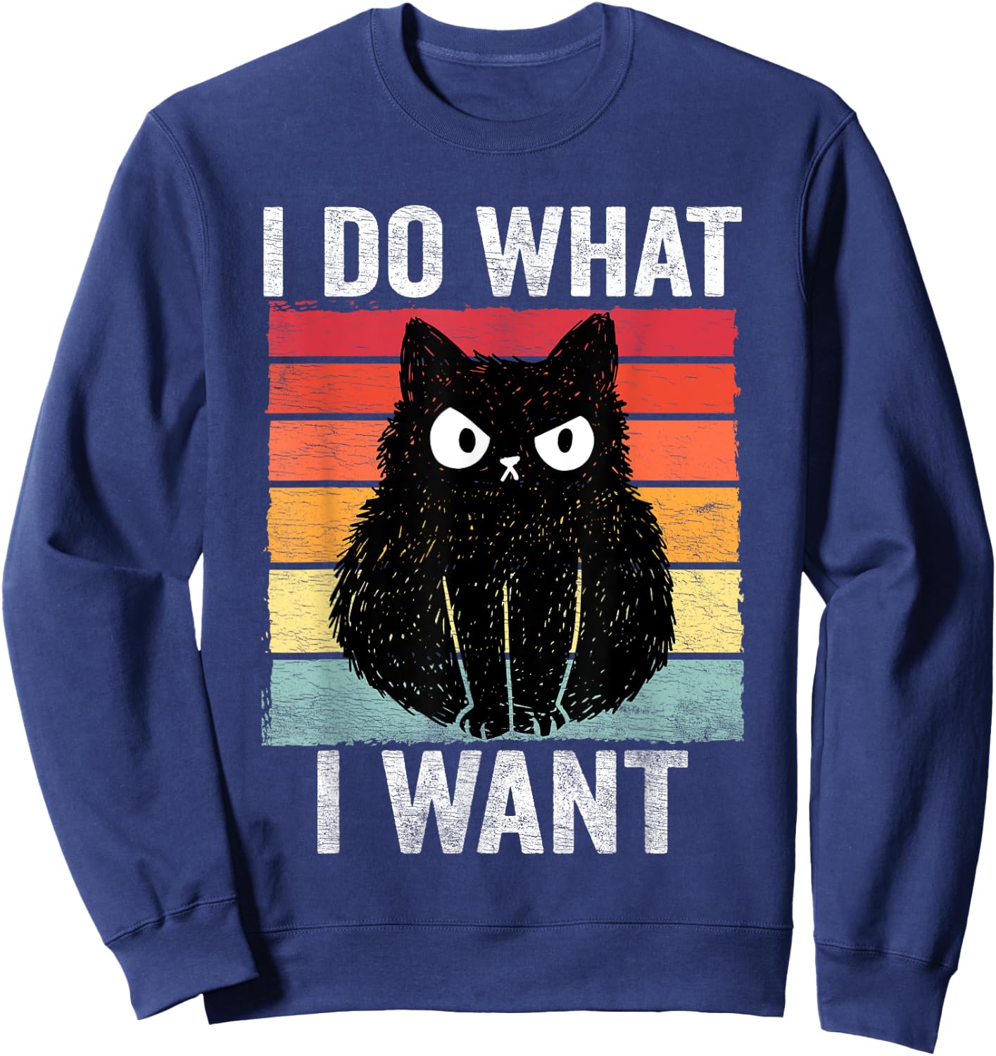 I Do What I Want Vintage Angry Cat Men Women Girls Kids Sweatshirt - Sweatshirt | Navy