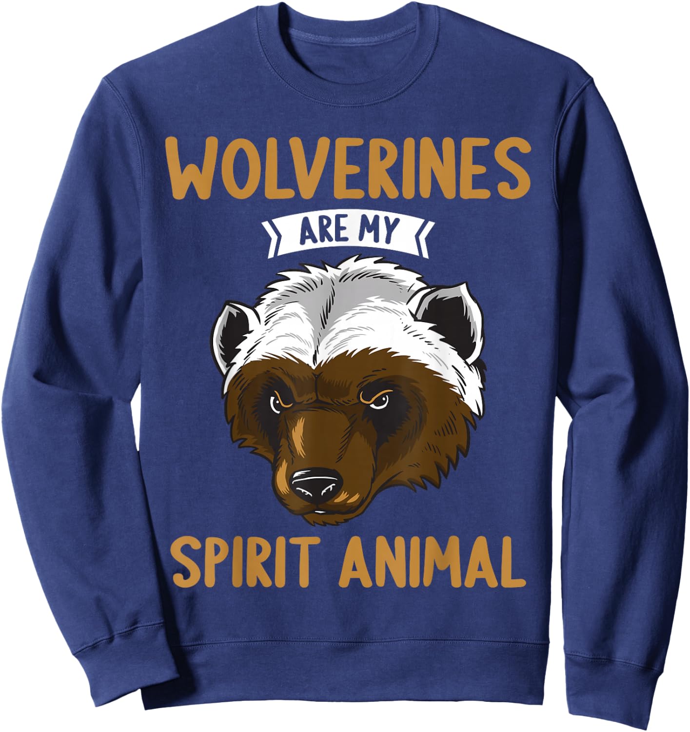 Wolverines are my spirit Animal Wolverine Sweatshirt - Sweatshirt | Navy