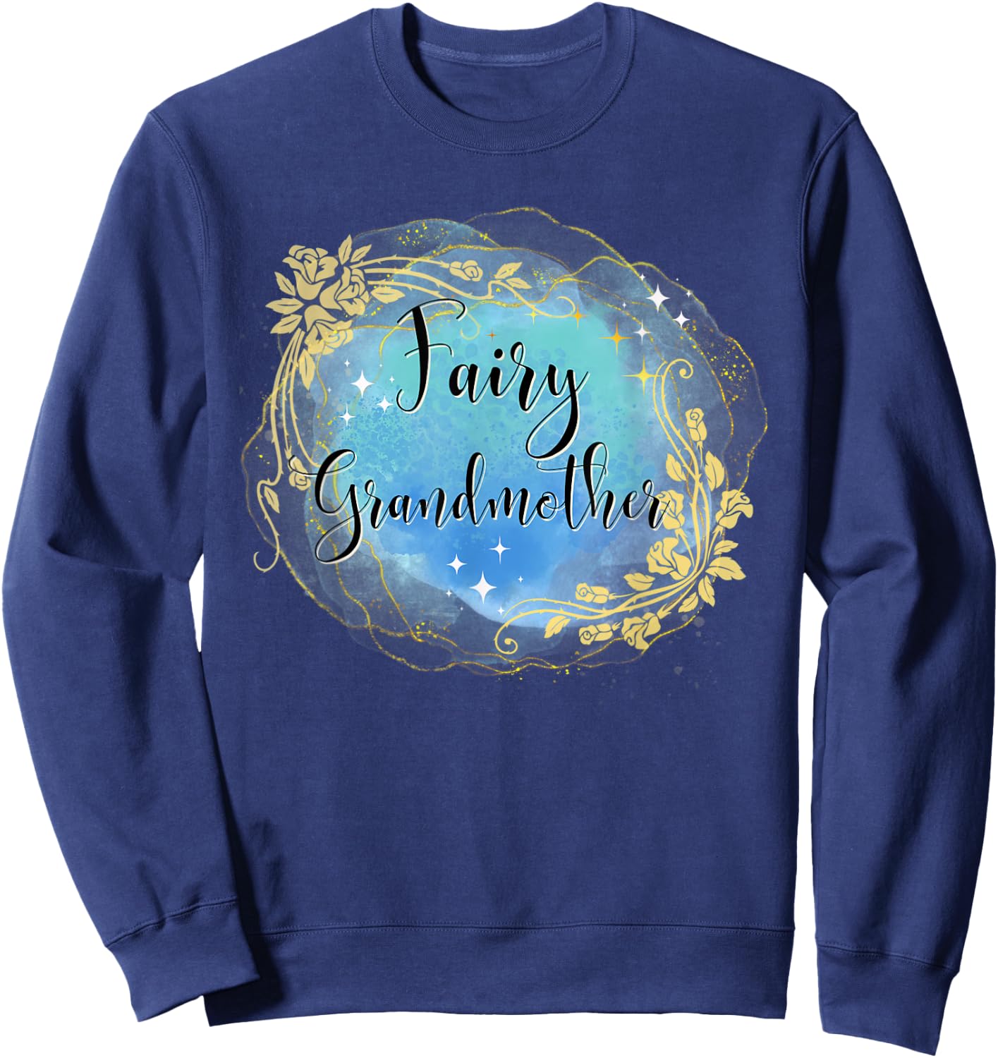 Fairy Grandmother Fairy Tales Best Grandma Nana Godmother Sweatshirt - Sweatshirt | Navy