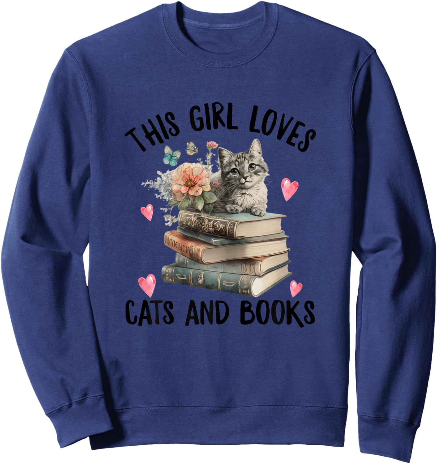 This Girl Loves Cats and Books ok? Funny Cat Watercolor Sweatshirt - Sweatshirt | Navy