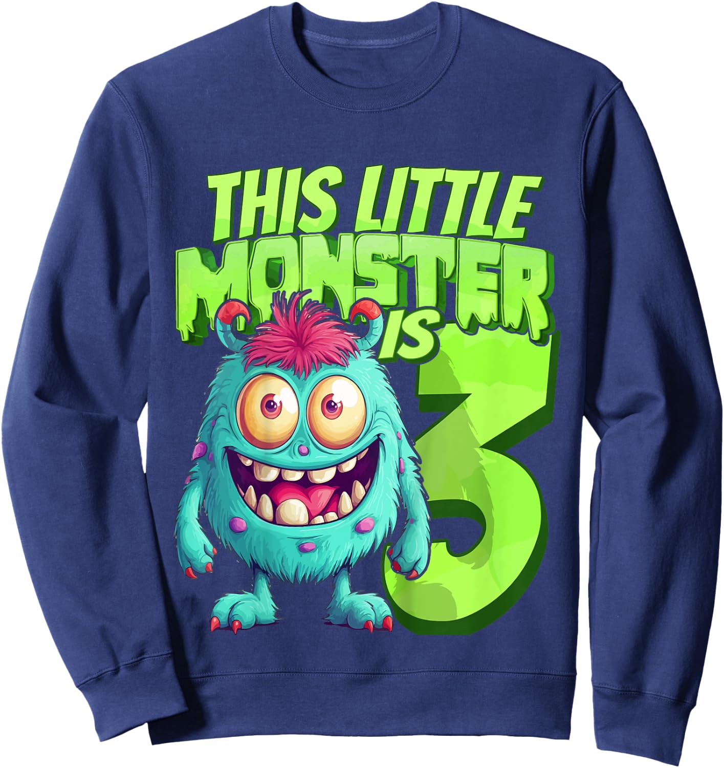 This Little Monster Is 3 - Three Years - 3rd Birthday Sweatshirt - Sweatshirt | Navy