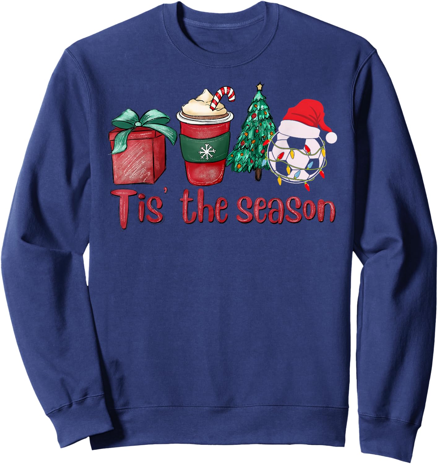 Tis The Season Soccer Christmas Coffee Santa Claus Xmas Sweatshirt - Sweatshirt | Navy