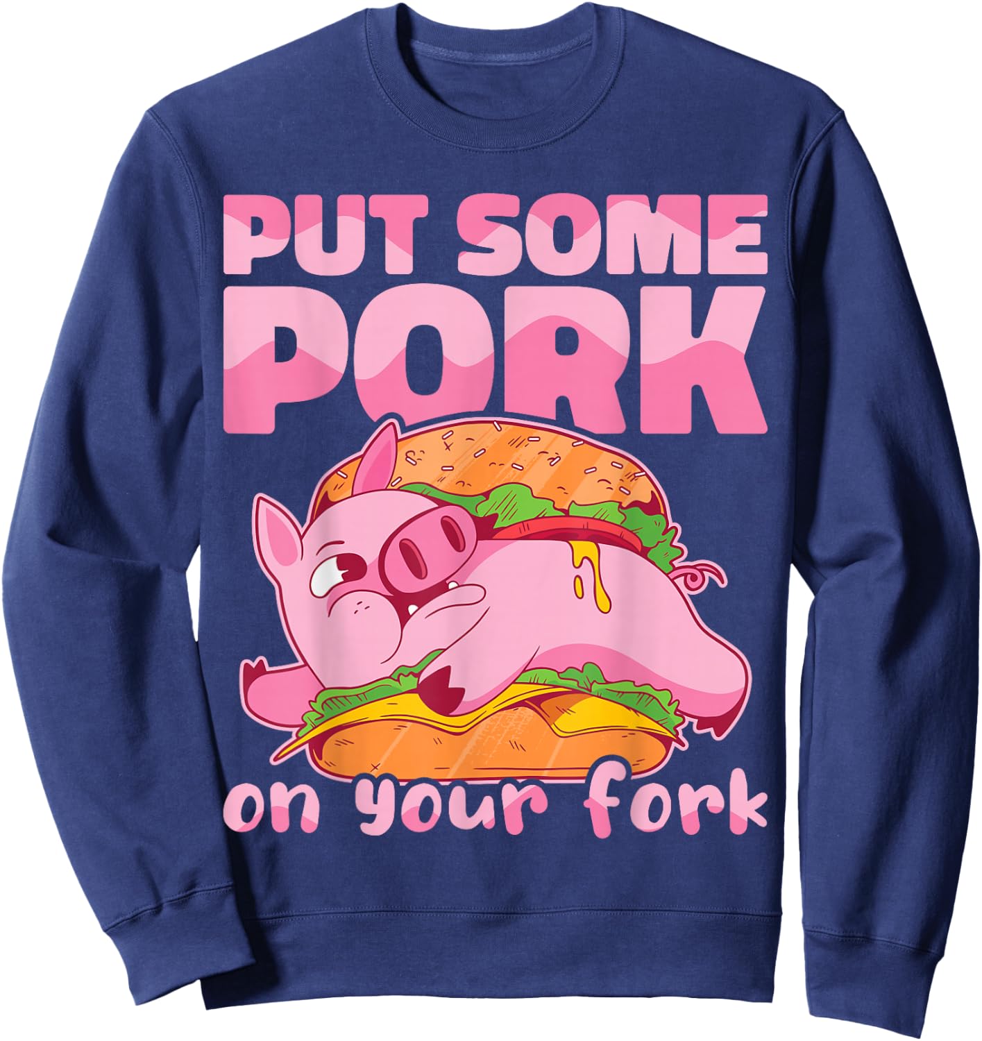 Put Some Pork On Your Fork BBQ Pig Roast Barbecue Sweatshirt - Sweatshirt | Navy
