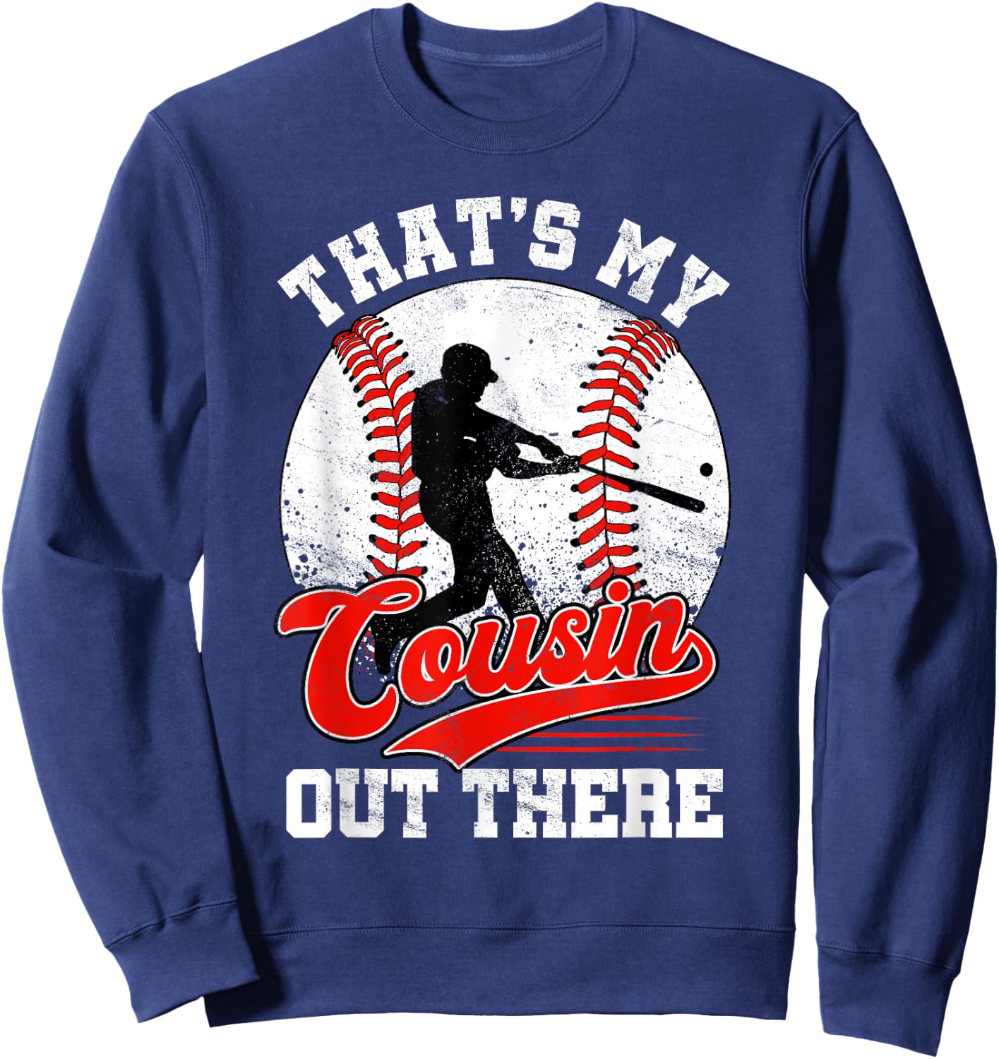 That's My Cousin Out There Baseball Father Sweatshirt - Sweatshirt | Navy