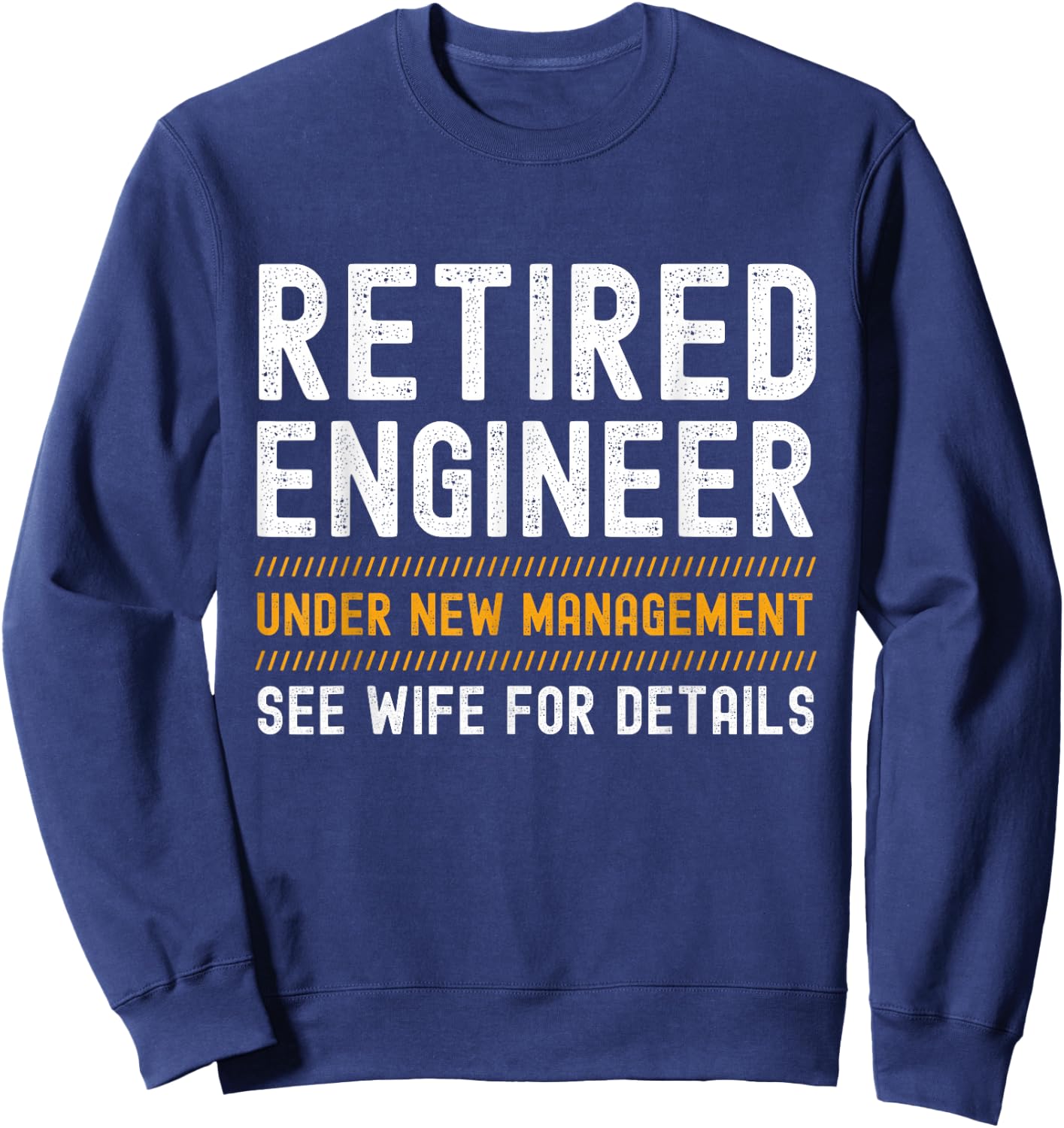 Retired Engineer - Retired - Black - Women's - Small - Short Sleeve - Modern - Letter Print - Fun - Novelty, Party - All Seasons Sweatshirt - Sweatshirt | Navy