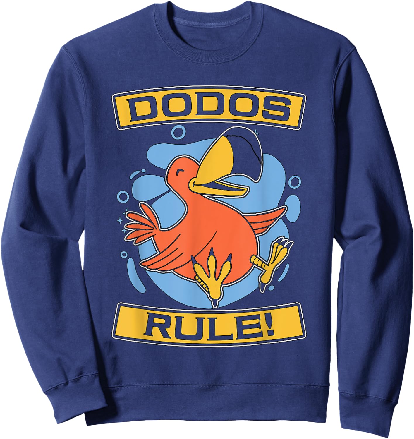 Dodos Rule Flightless Extinct Bird Ornithologist Dodo Bird Sweatshirt - Sweatshirt | Navy