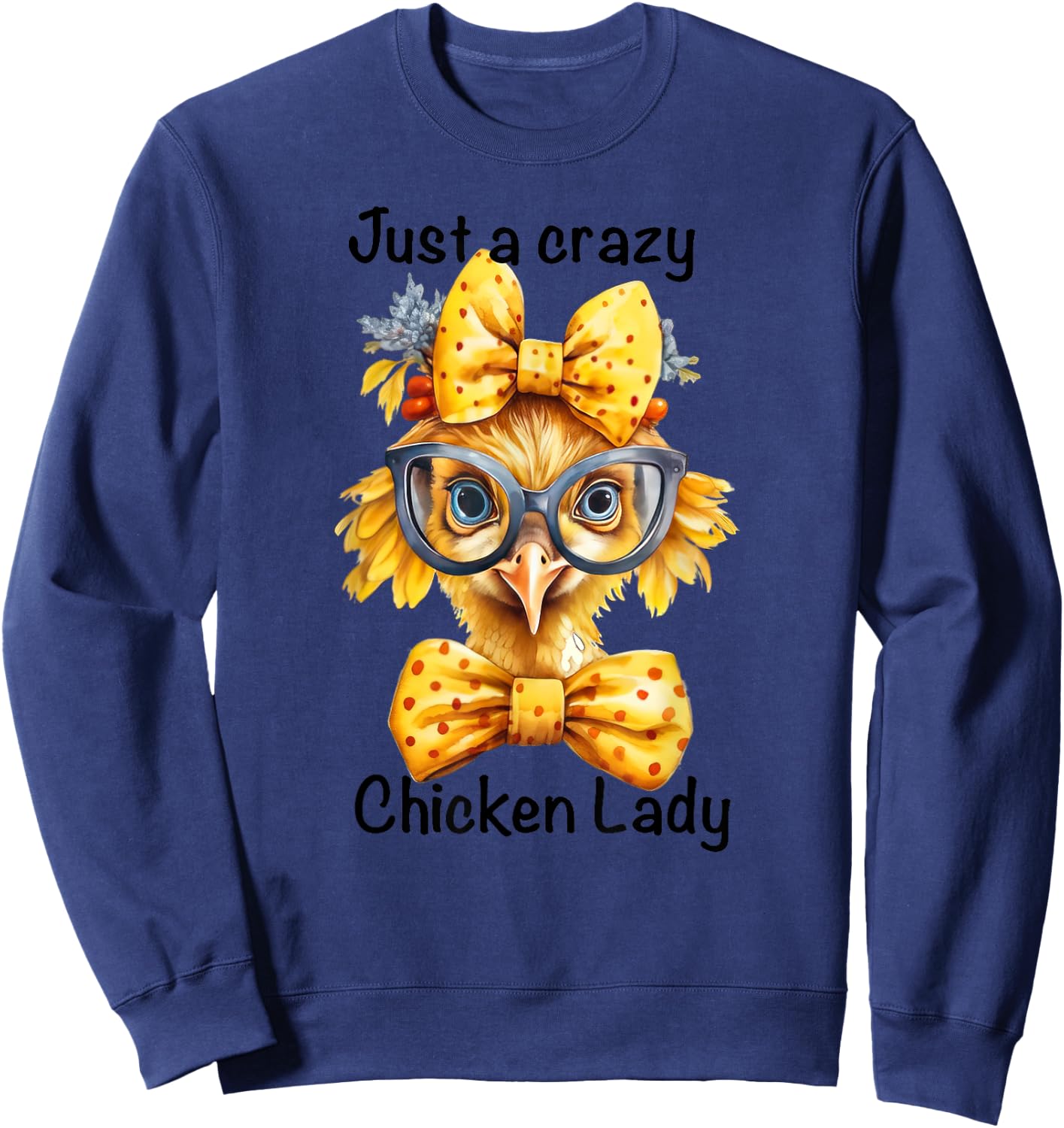 Just A Crazy Chicken Lady Farm Chicken Lover Famer Chicken Sweatshirt - Sweatshirt | Navy