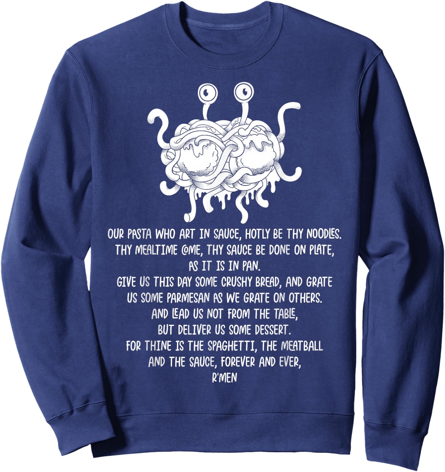 Flying Spaghetti Monster FSM Pastafari Hotly Be Thy Noodles Sweatshirt - Sweatshirt | Navy