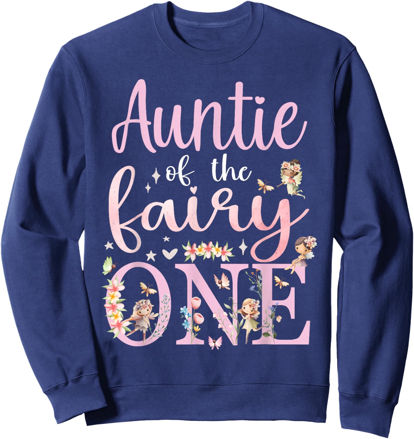 Auntie of the Fairy One Aunt 1st Birthday Party Family Sweatshirt - Sweatshirt | Navy