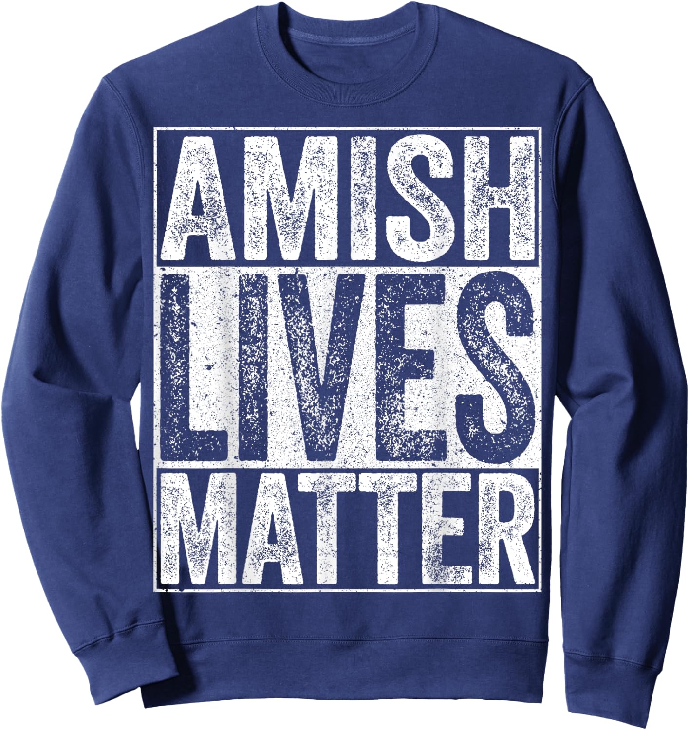 Amish Lives Matter Shirt Men Women Kids Anabaptist Christian Sweatshirt - Sweatshirt | Navy