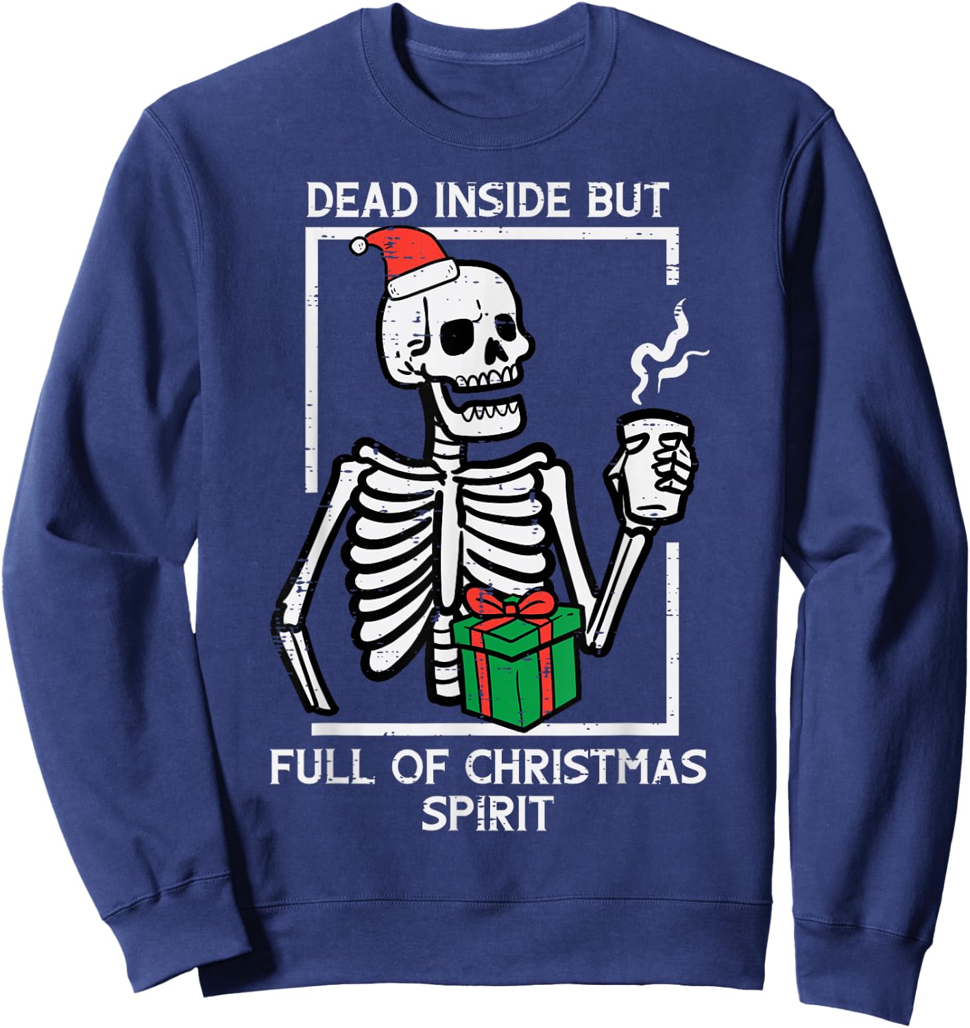 Dead Inside Full Christmas Spirit Skeleton Xmas Women Men Sweatshirt - Sweatshirt | Navy
