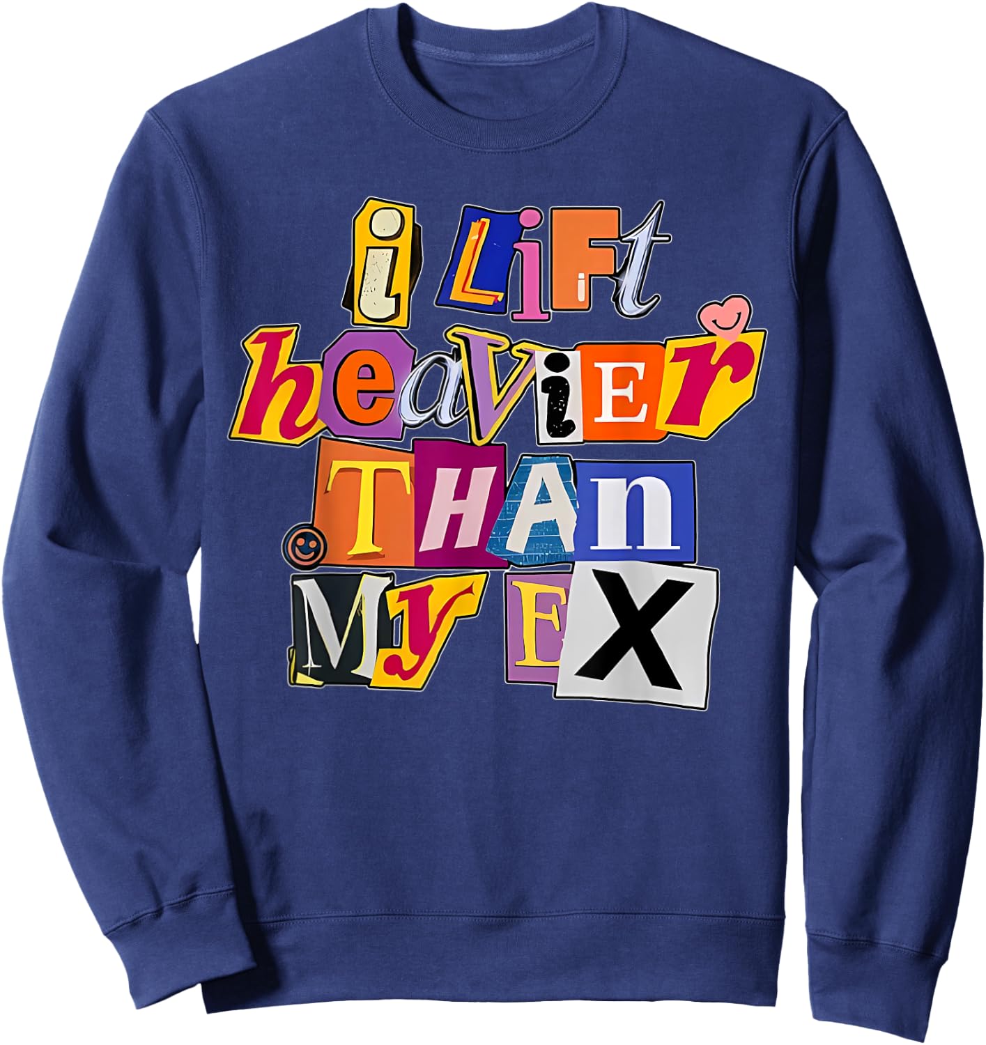 I Lift Heavier Than My Ex Funny Gym Weight Lifting Sweatshirt - Sweatshirt | Navy