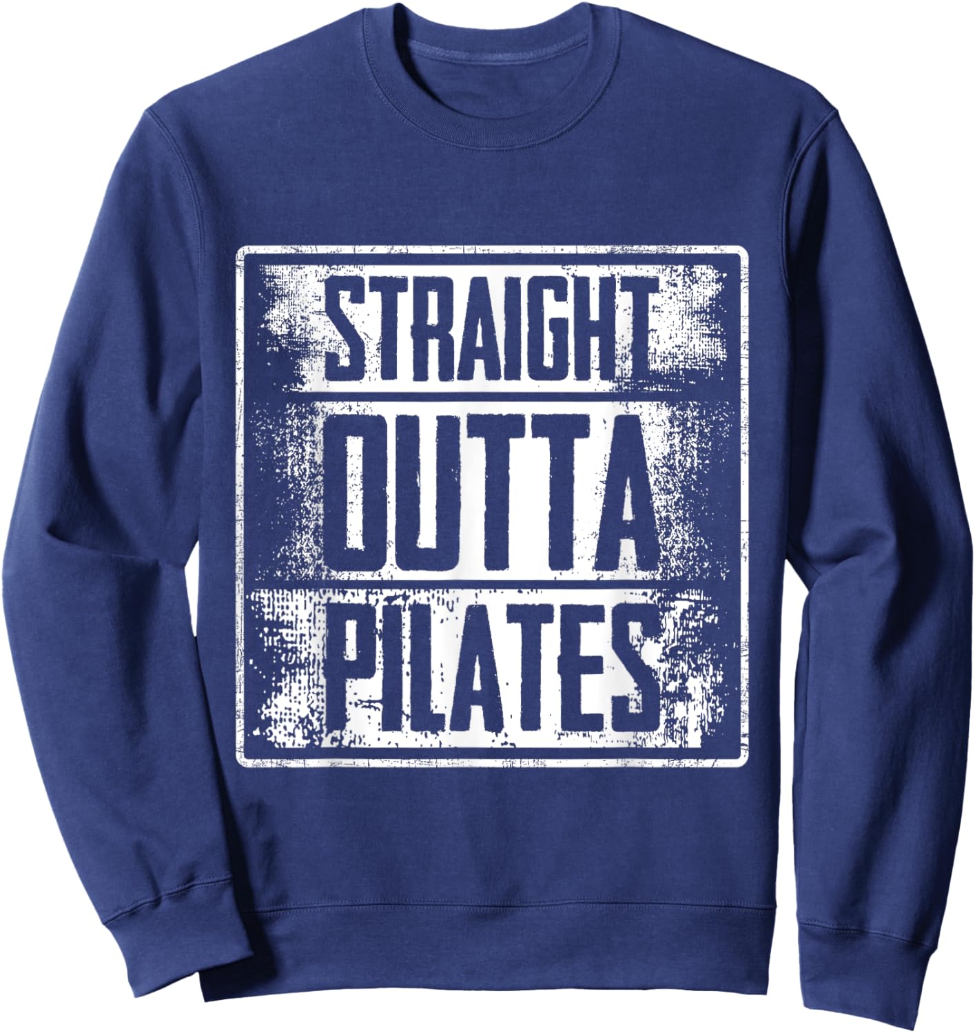 Straight Outta Pilates - Fitness Training Workout Sweatshirt - Sweatshirt | Navy