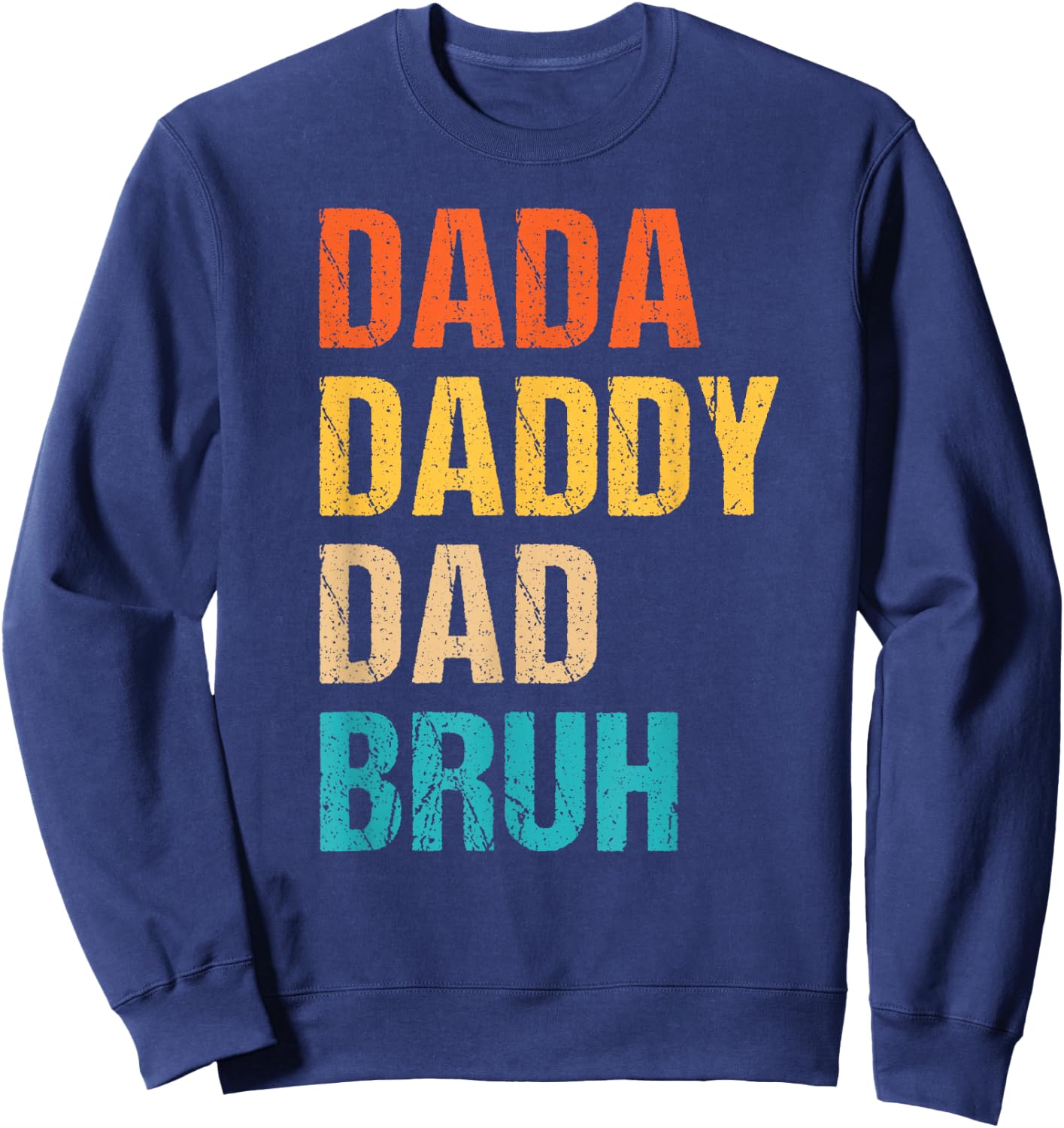 Dada Daddy Dad Bruh Sweatshirt - Sweatshirt | Navy