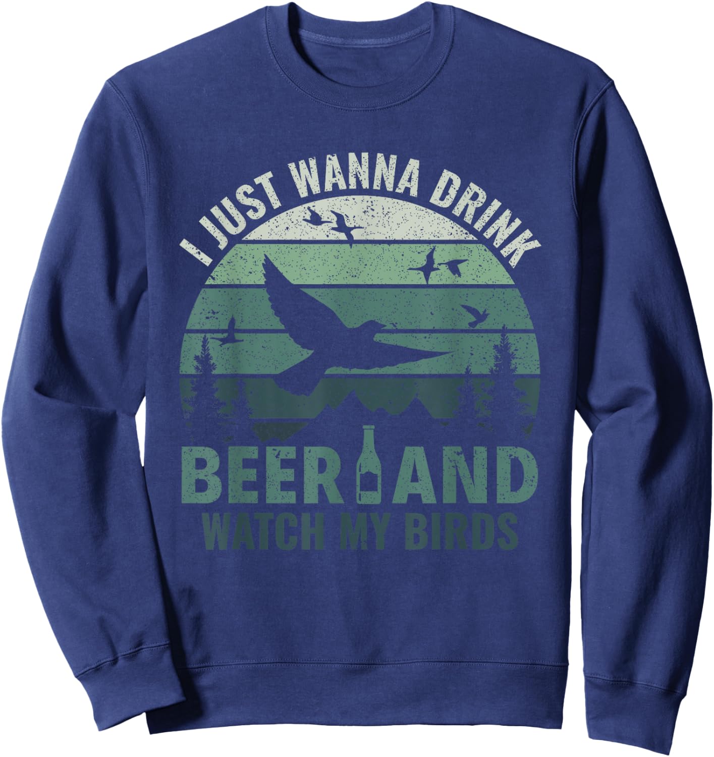 Drink Beer & Watch My Birds - Bird Watching Birdologist Sweatshirt - Sweatshirt | Navy