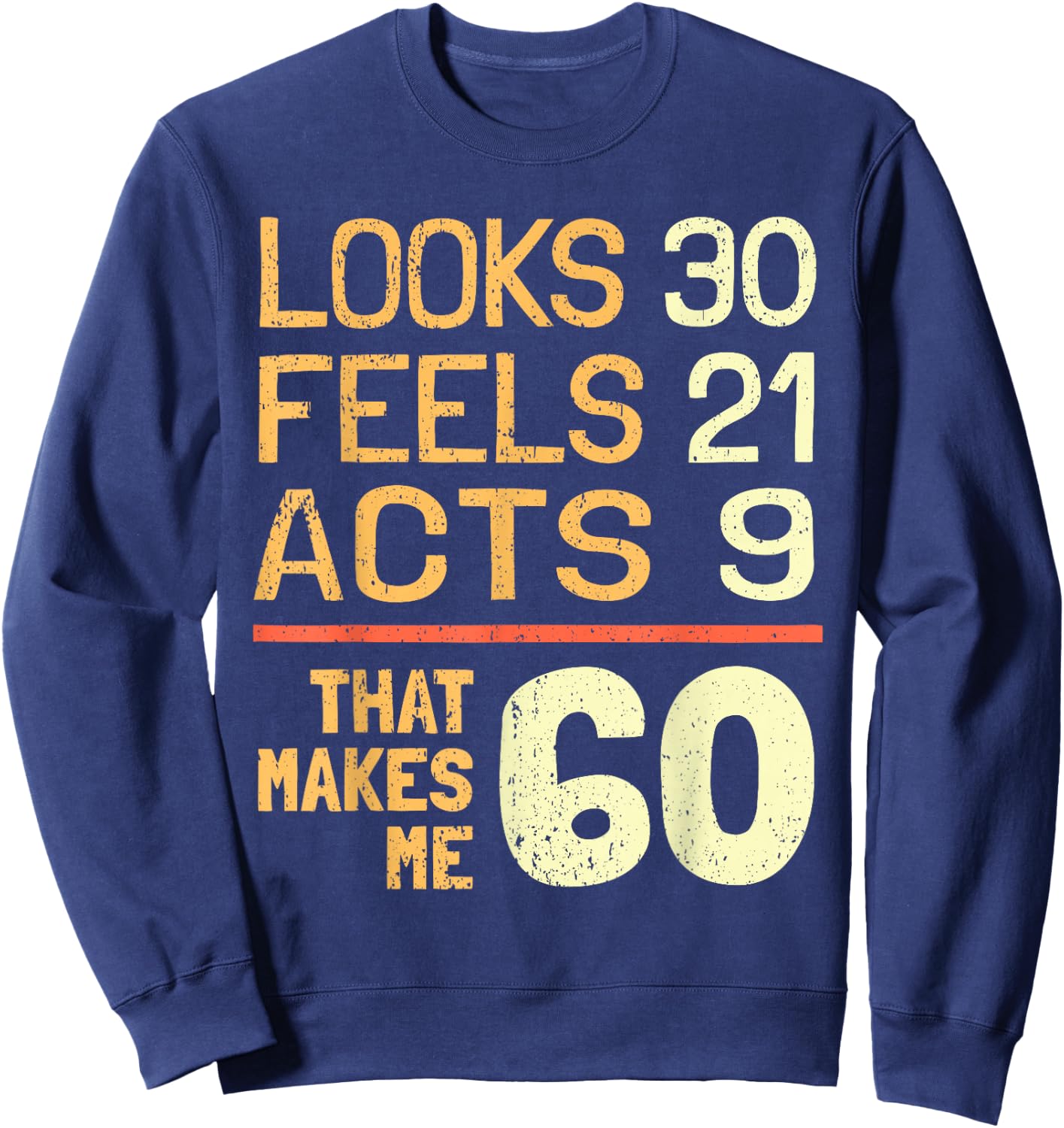 Hilarious 60th Birthday Idea I 60 Years Sweatshirt - Sweatshirt | Navy