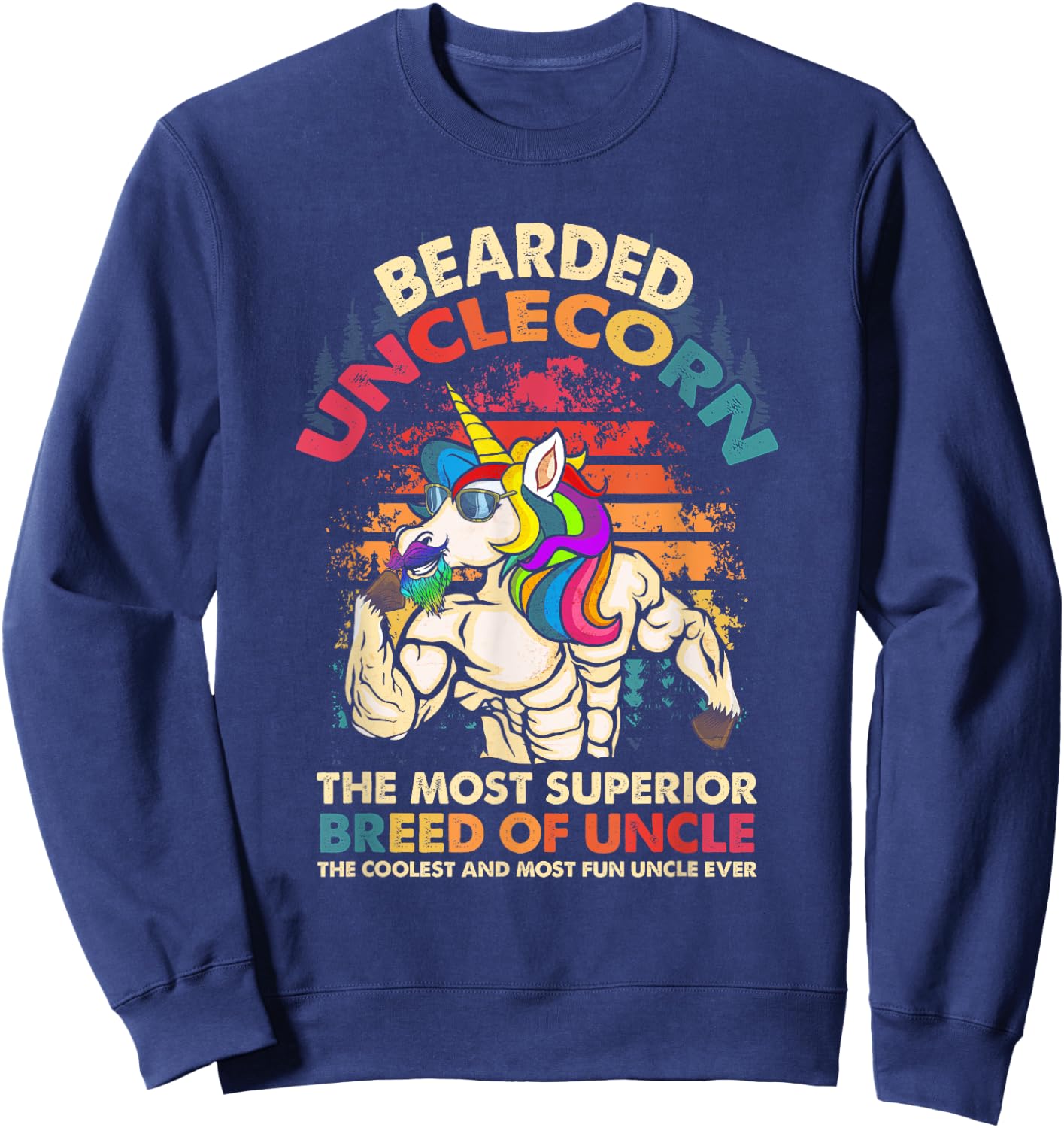 Bearded Unclecorn The Most Superior Breed Of Uncle Unicorn Sweatshirt - Sweatshirt | Navy