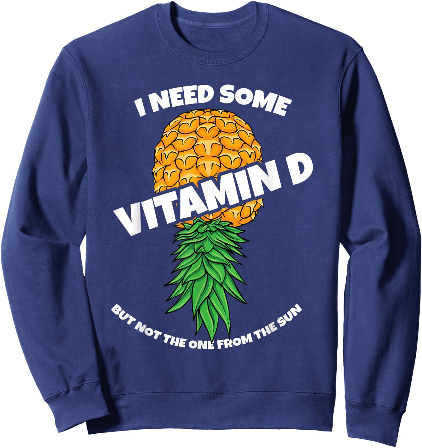 Upside Down Pineapple I Need Some Vitamin D Swinger Women Sweatshirt - Sweatshirt | Navy