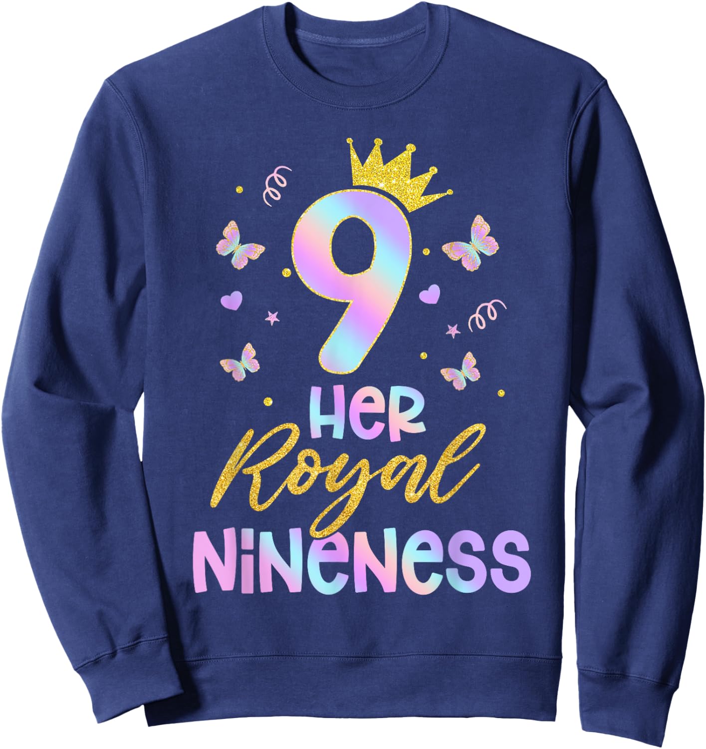 Her Royal Nineness Birthday Decorations 9th Birthday Girl Sweatshirt - Sweatshirt | Navy