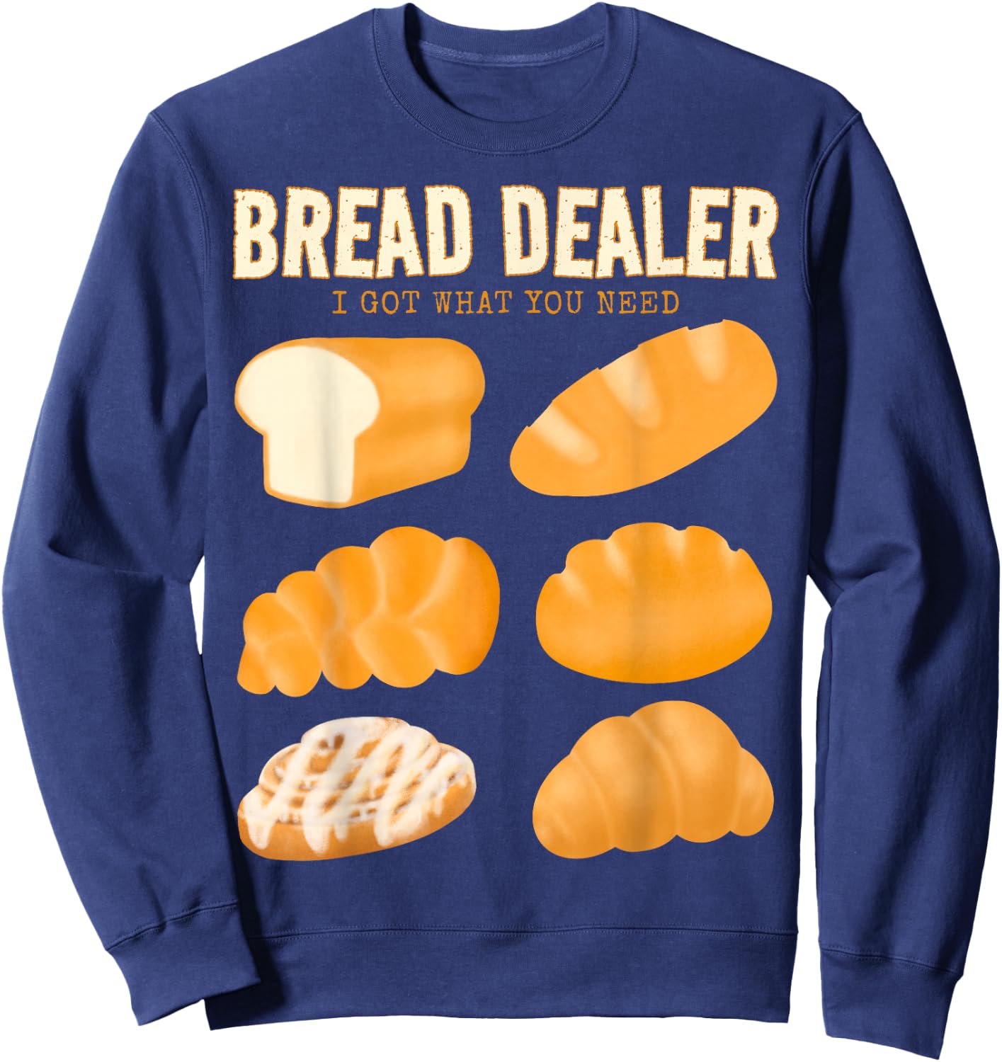 Bakery Funny Bread Baker Bread Dealer Making Dough Baking Sweatshirt - Sweatshirt | Navy