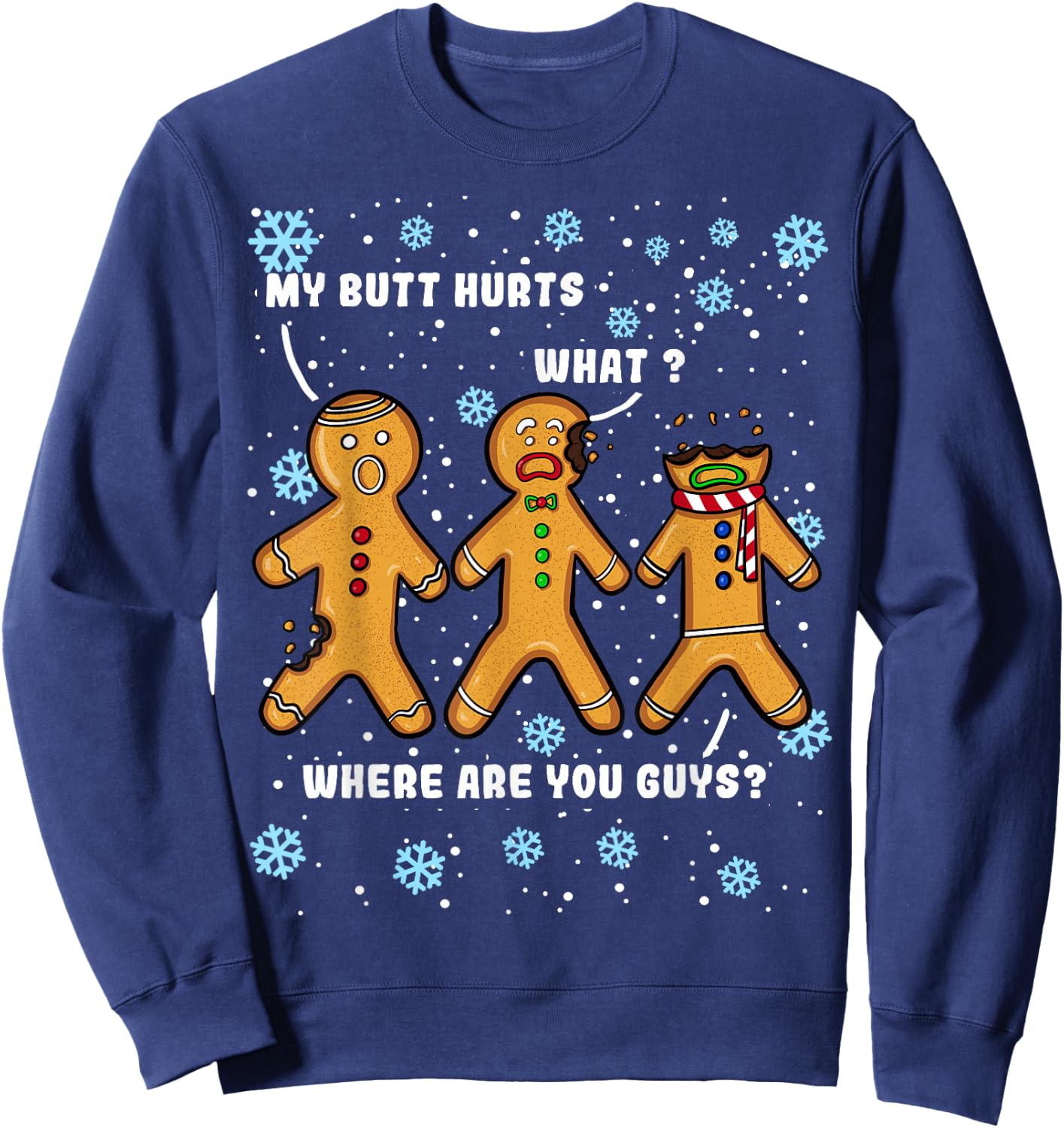 Gingerbread Man Cookie My Butt Hurts Funny Christmas Sweatshirt - Sweatshirt | Navy