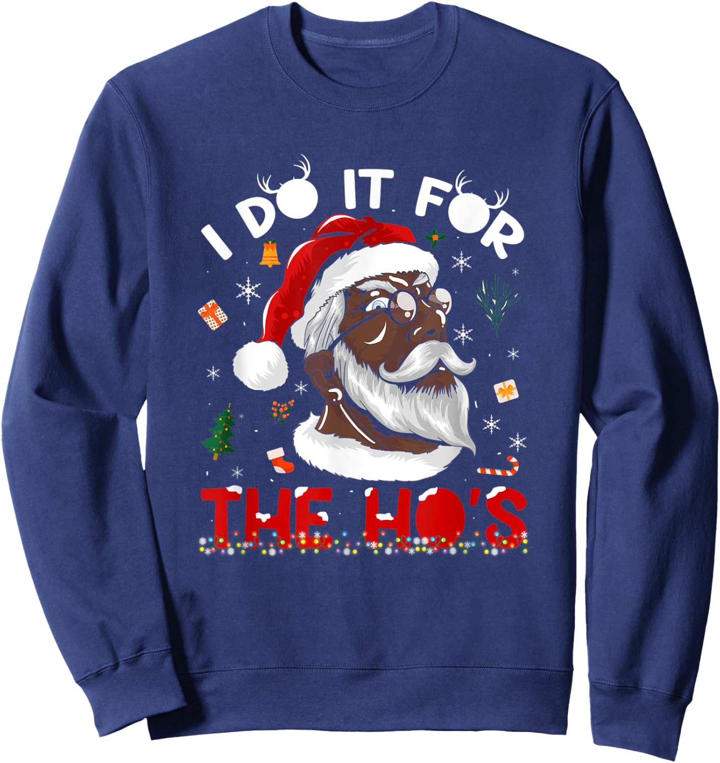 I Do It For The Ho's African American Santa Black Xmas Pjs Sweatshirt - Sweatshirt | Navy